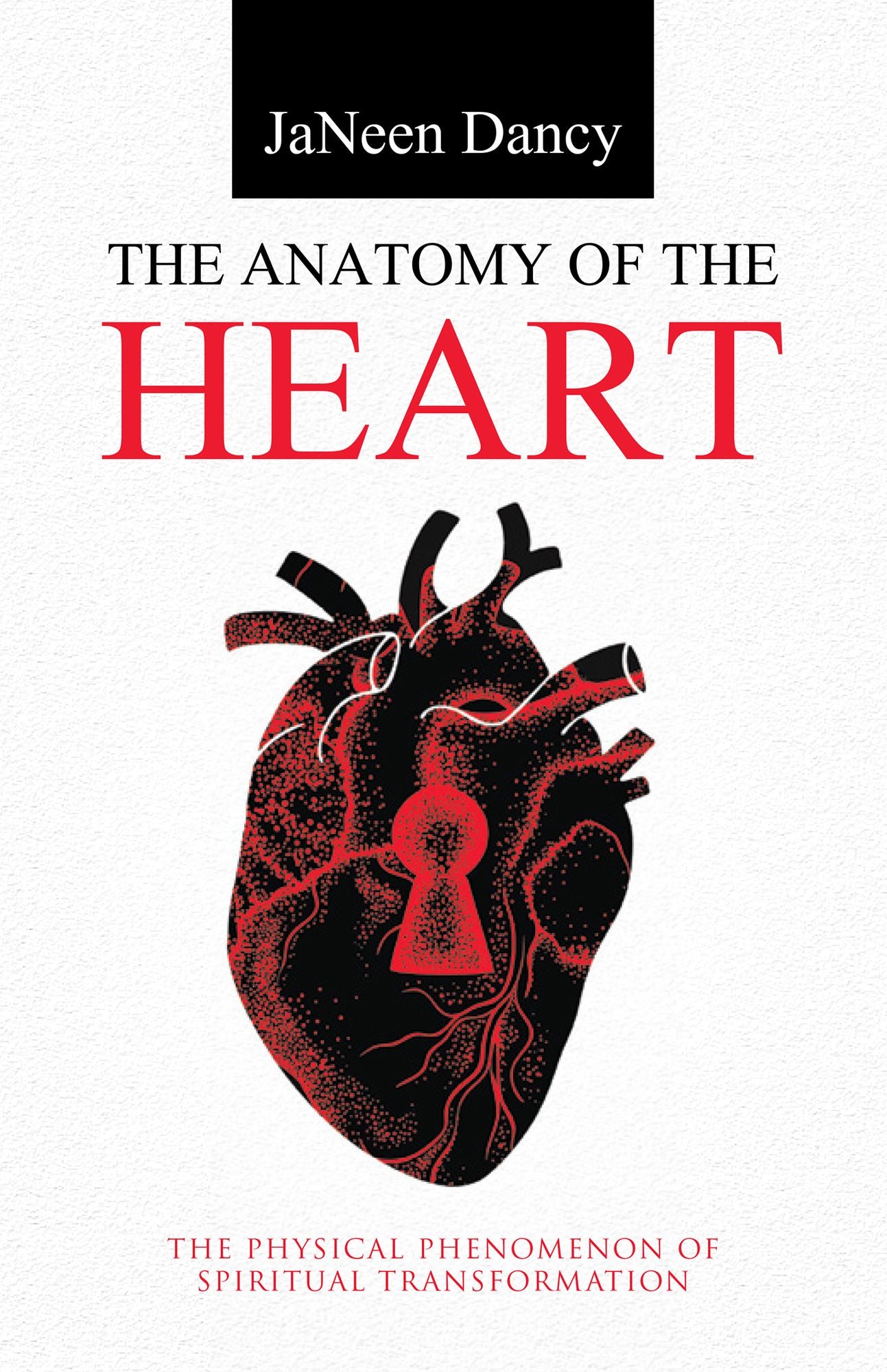 The Anatomy of the Heart: The Physical Phenomenon of Spiritual Transformation