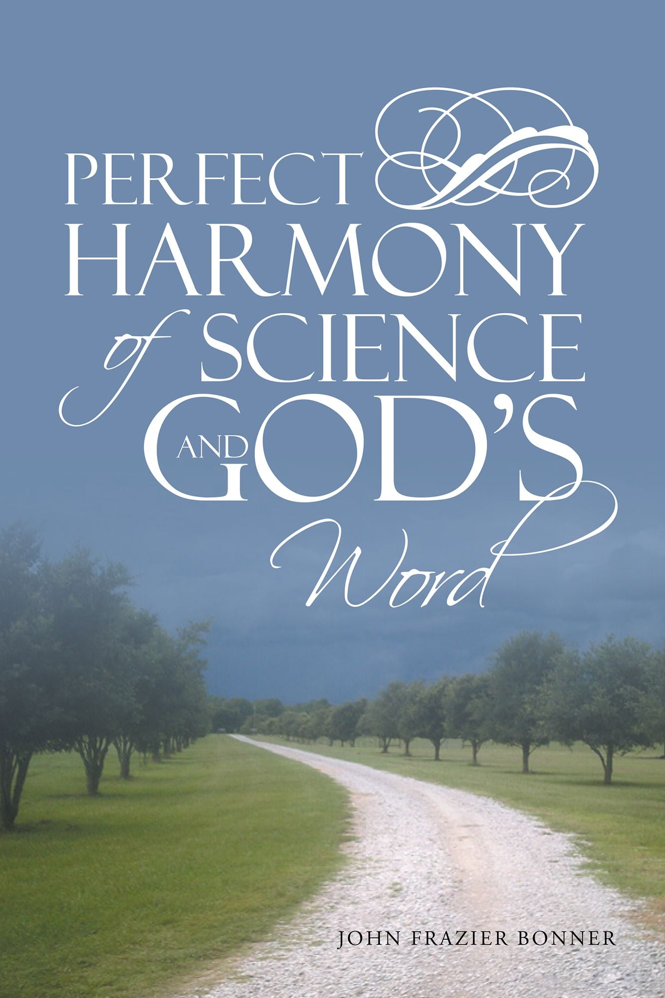 Perfect Harmony of Science and Gods Word