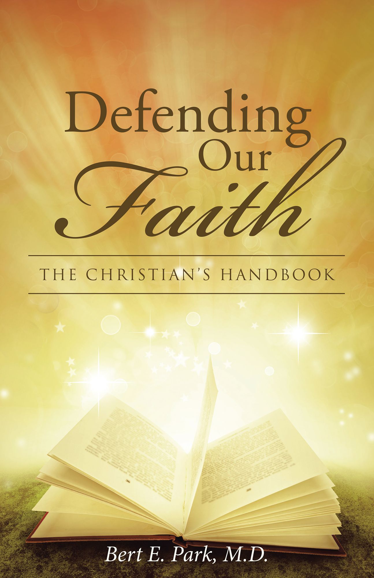Defending Our Faith: The Christians Handbook