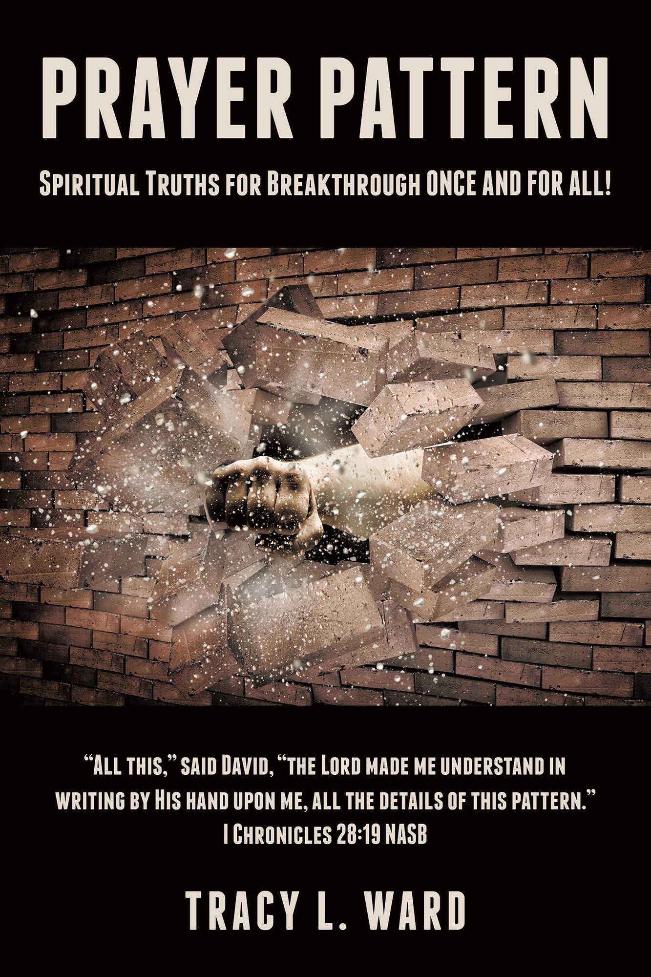 Prayer Pattern: Spiritual Truths for Breakthrough ONCE and for ALL!