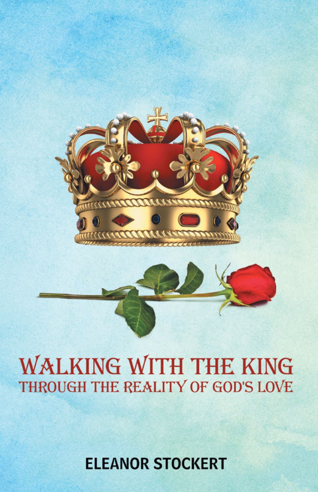 Walking with the King: Through the Reality of God's Love