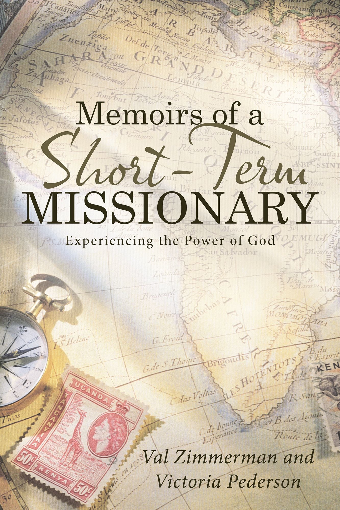 Memoirs of a Short-Term Missionary: Experiencing the Power of God