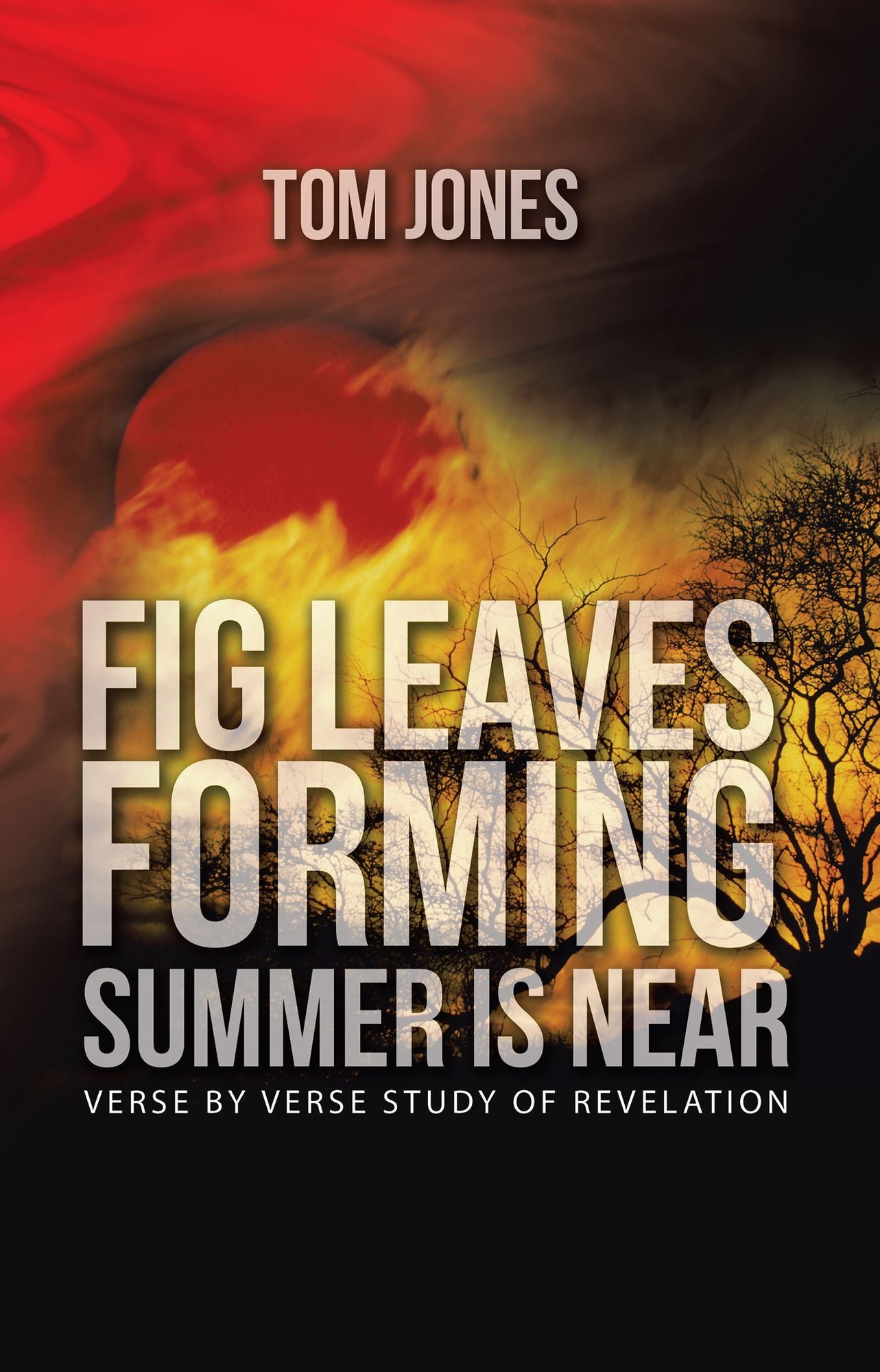 Fig Leaves Forming Summer Is Near: Verse by Verse Study of Revelation