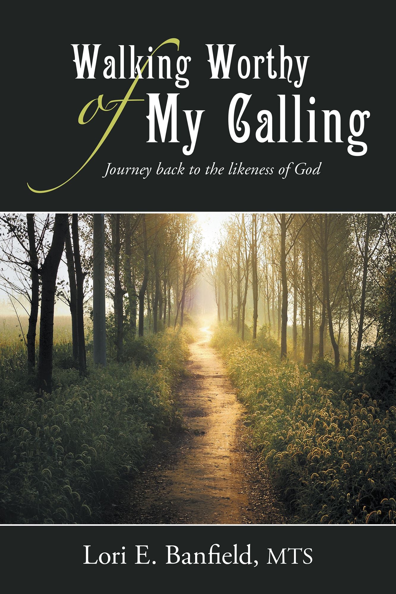 Walking Worthy of My Calling: Journey Back to the Likeness of God