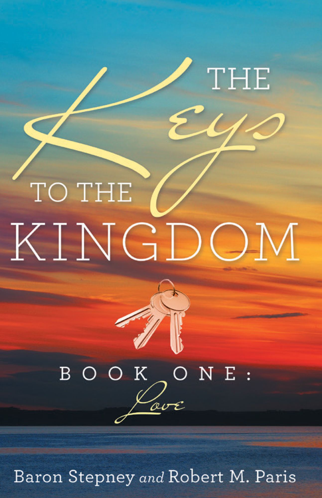 The Keys to the Kingdom: Book One: Love