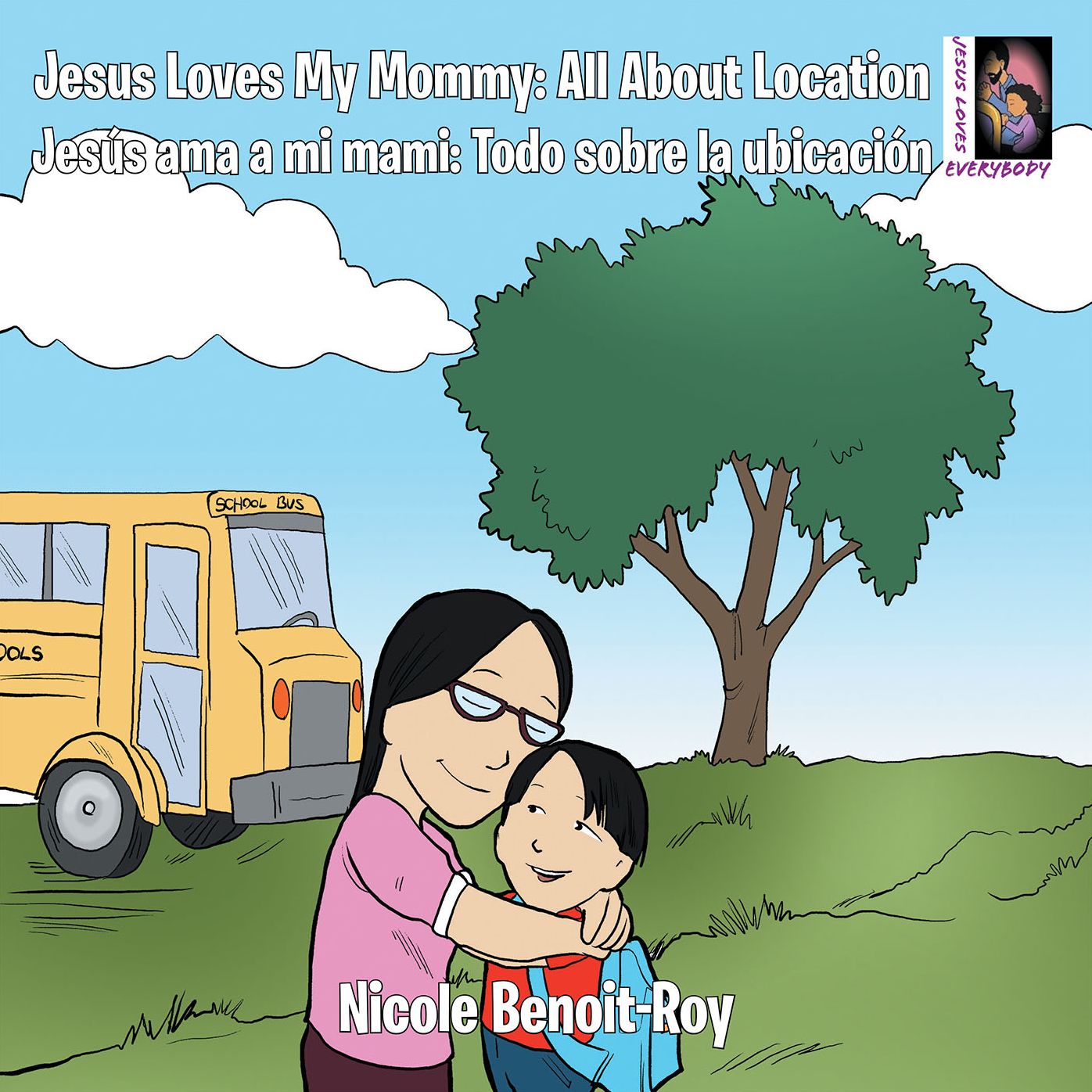 Jesus Loves My Mommy: All About Location Jess Ama a Mi Mami: Todo Sobre La Ubicacin (PagePerfect NOOK Book)