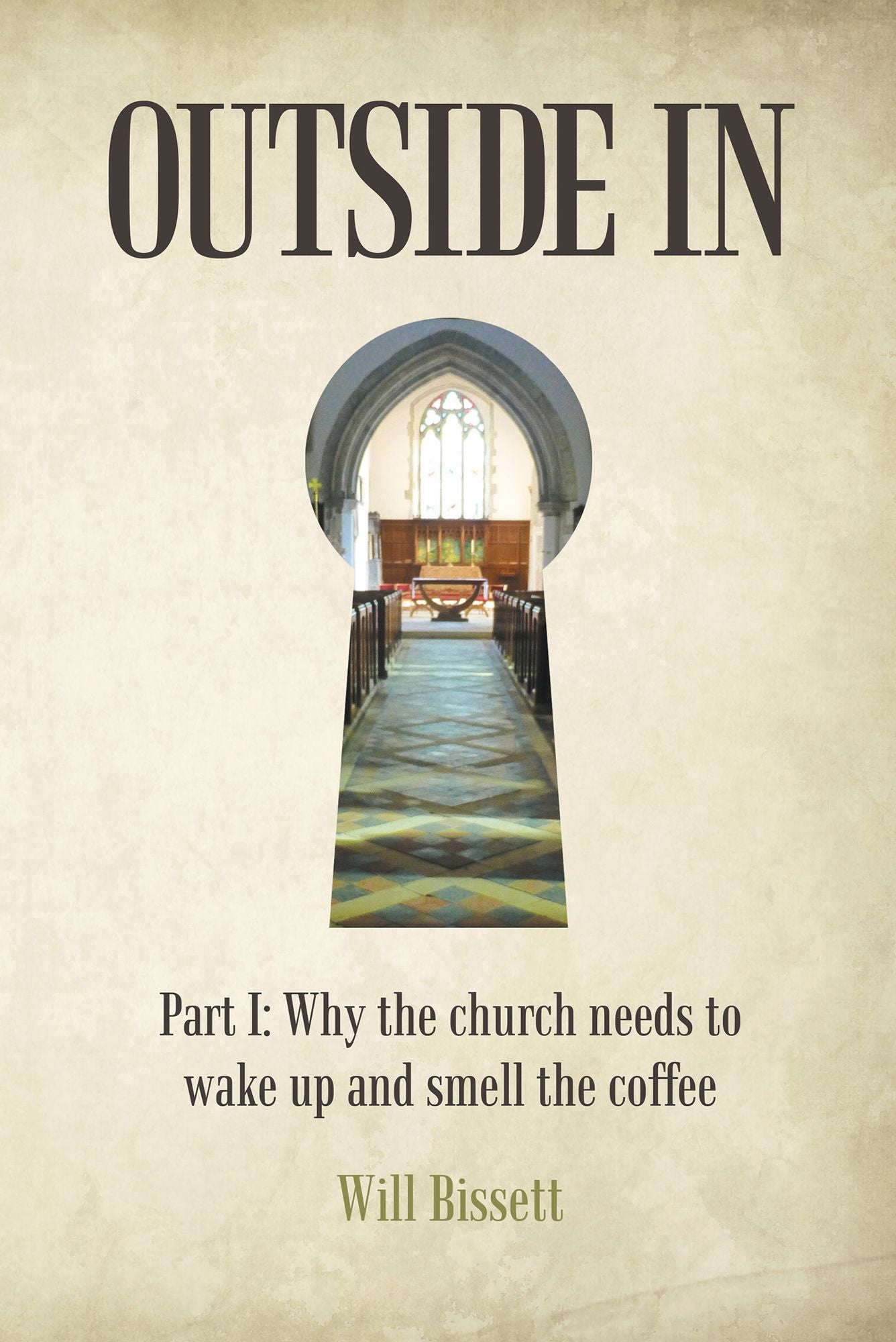 Outside In: Part I: Why the Church Needs to Wake up and Smell the Coffee. Part II: Research into Perceptions of the Church