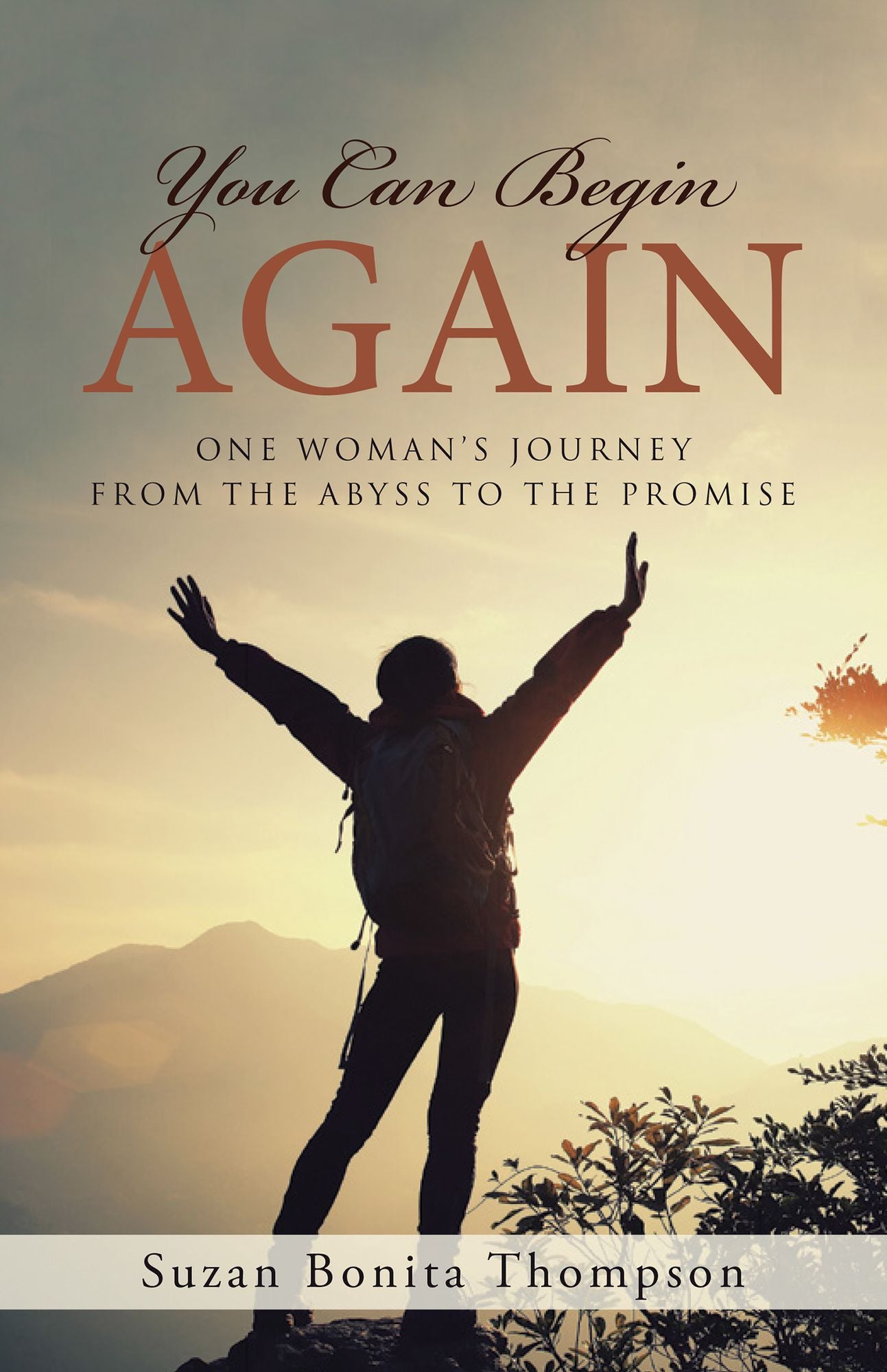 You Can Begin Again: One Woman's Journey from the Abyss to the Promise