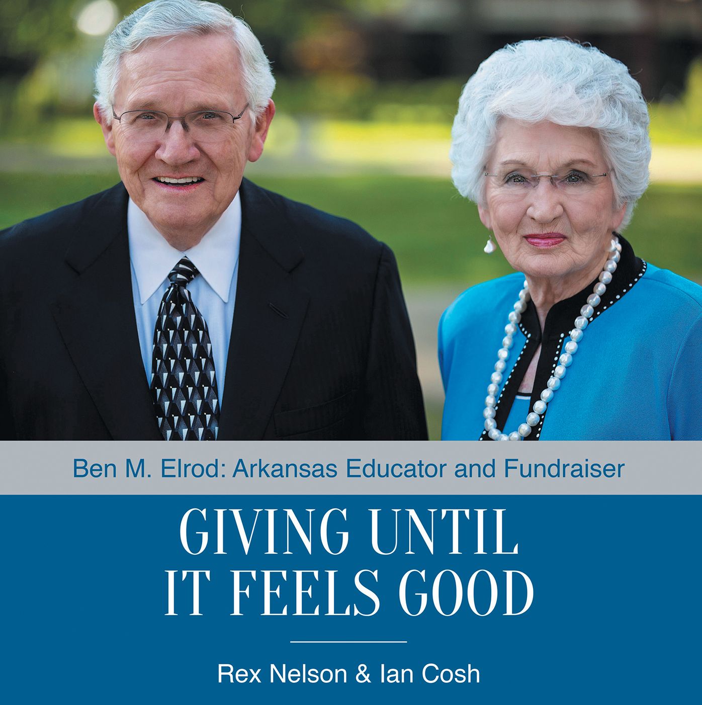 Giving Until It Feels Good: Ben M. Elrod: Arkansas Educator and Fundraiser