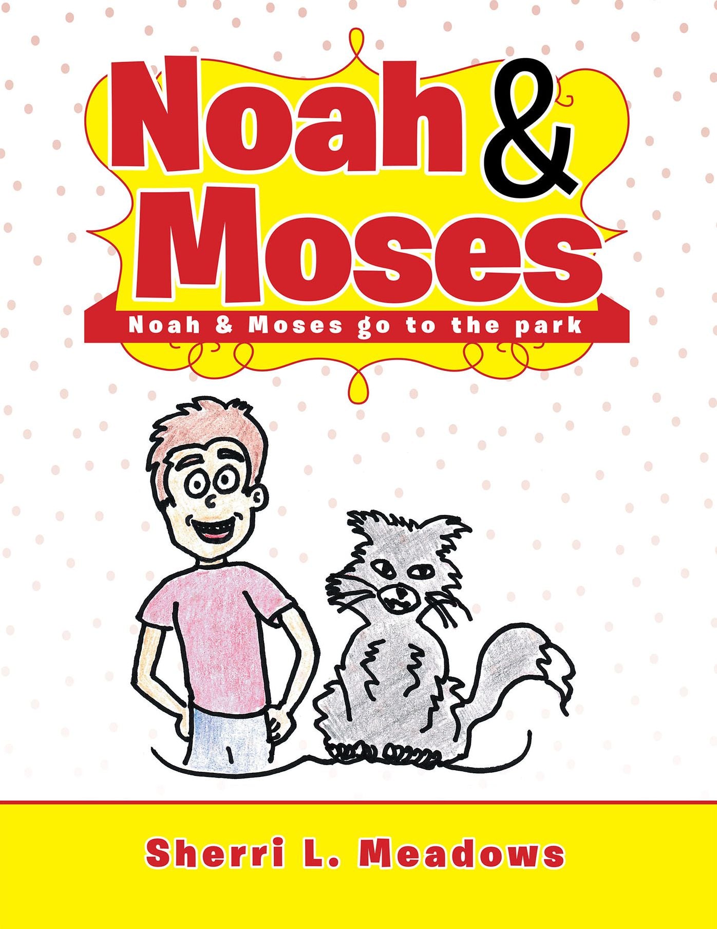 Noah & Moses: Noah & Moses Go to the Park