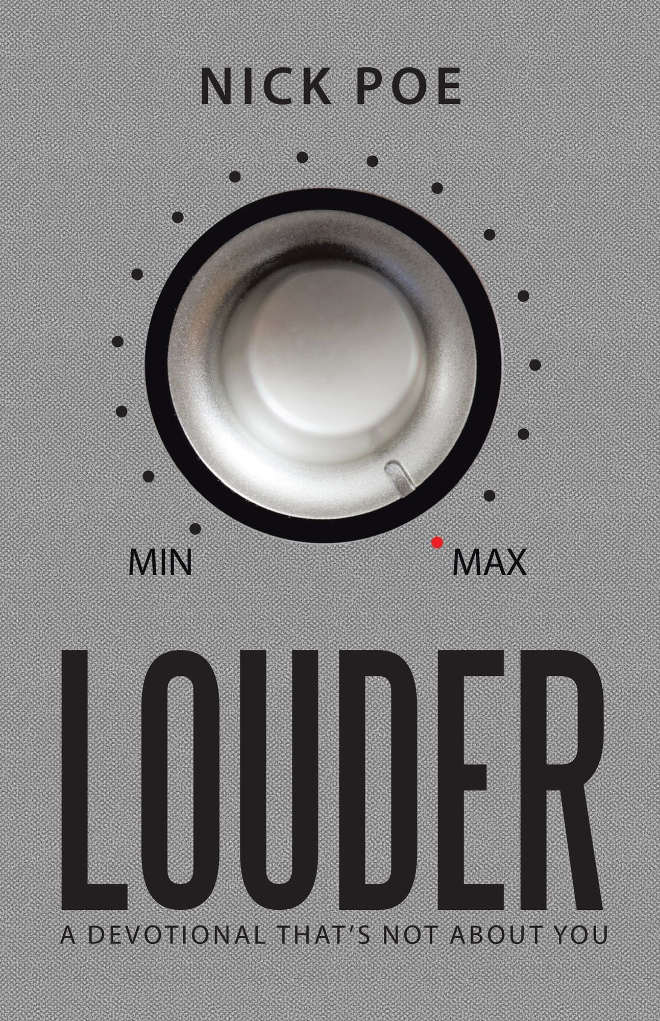 Louder: A Devotional That's Not About You