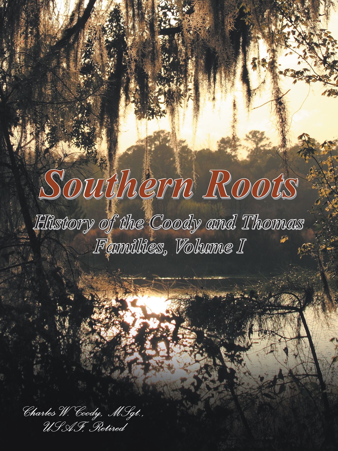 Southern Roots: History of the Coody and Thomas Families, Volume I (PagePerfect NOOK Book)