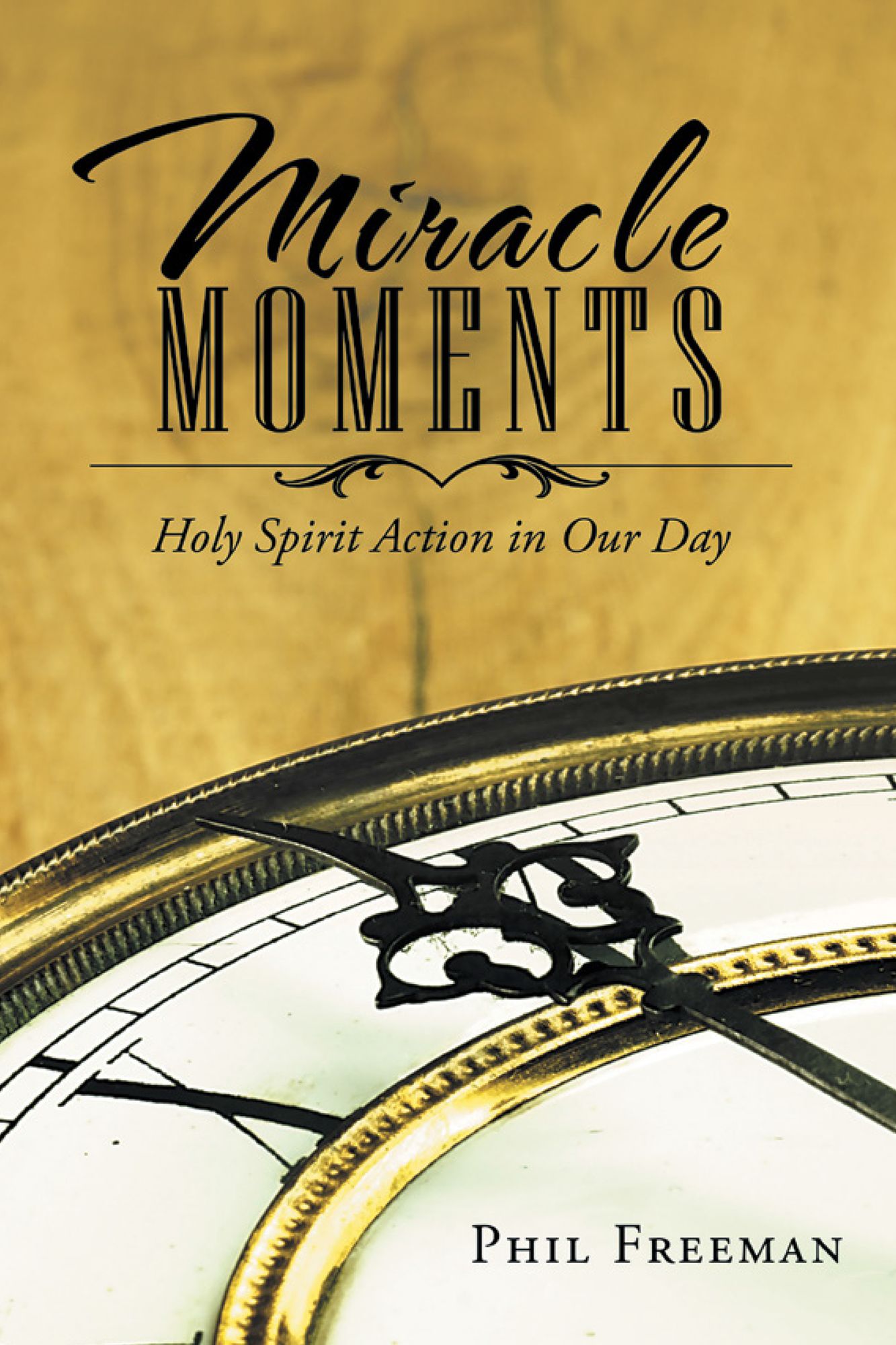 Miracle Moments: Holy Spirit Action in Our Day