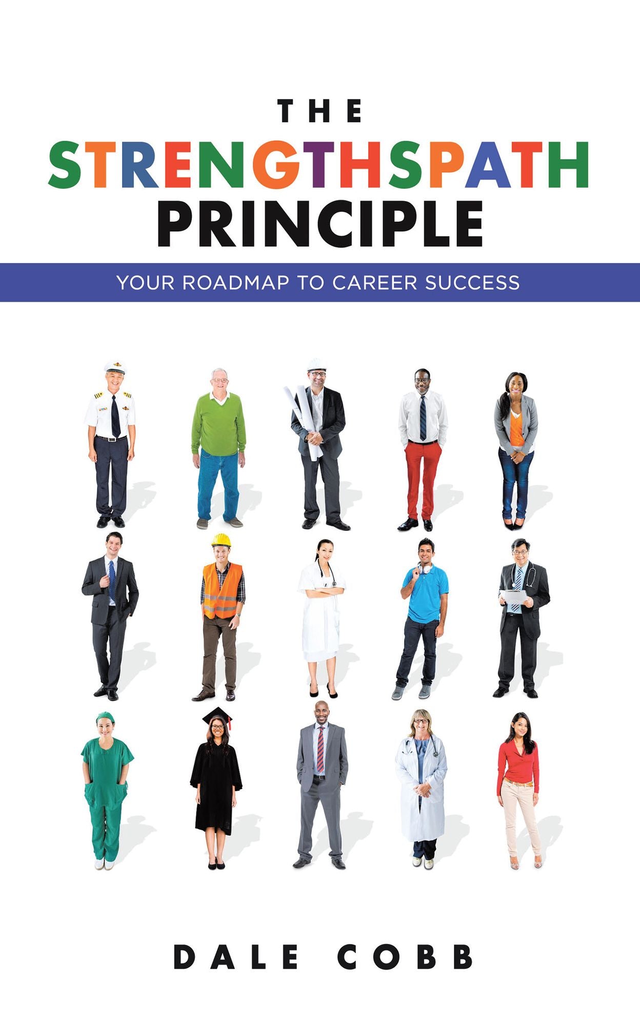 The STRENGTHSPATH Principle: Your Roadmap to Career Success