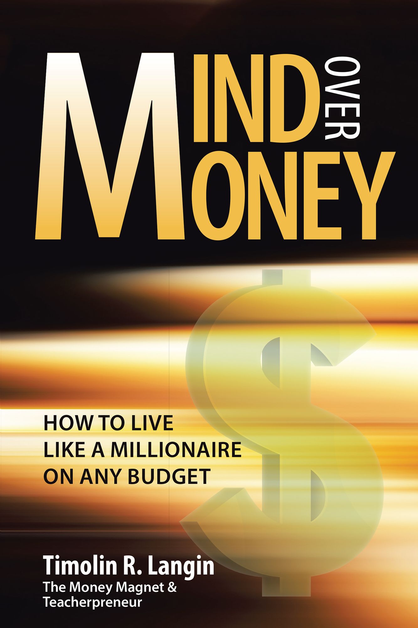 Mind over Money: How to Live Like a Millionaire on ANY Budget