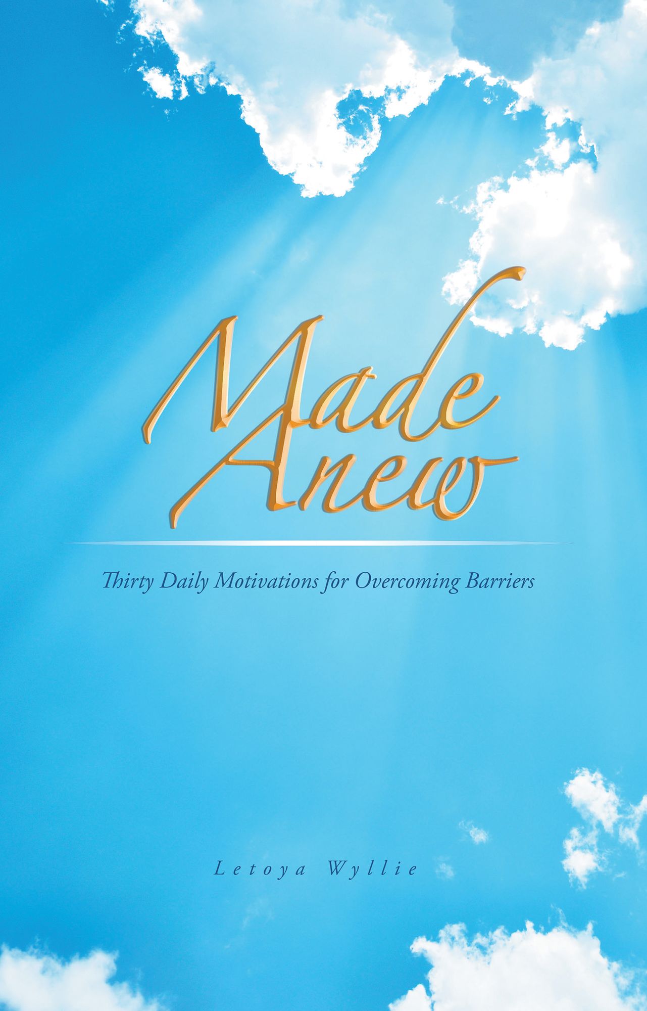 Made Anew: Thirty Daily Motivations for Overcoming Barriers