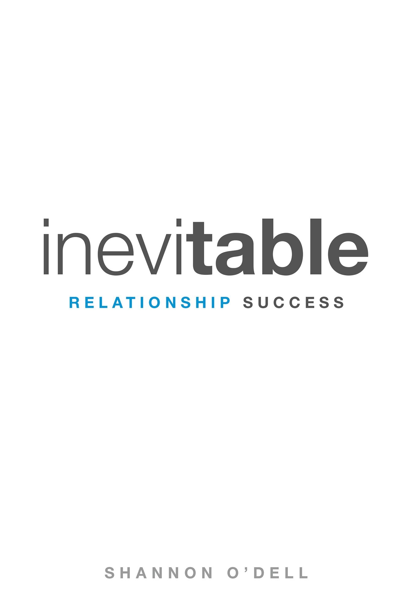 Inevitable Relationship Success: Where Marriage, Parenting, and Ministry Thrive