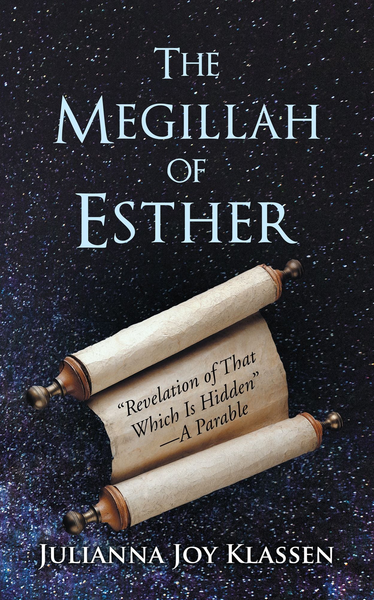 The Megillah of Esther: "Revelation of That Which Is Hidden"A Parable