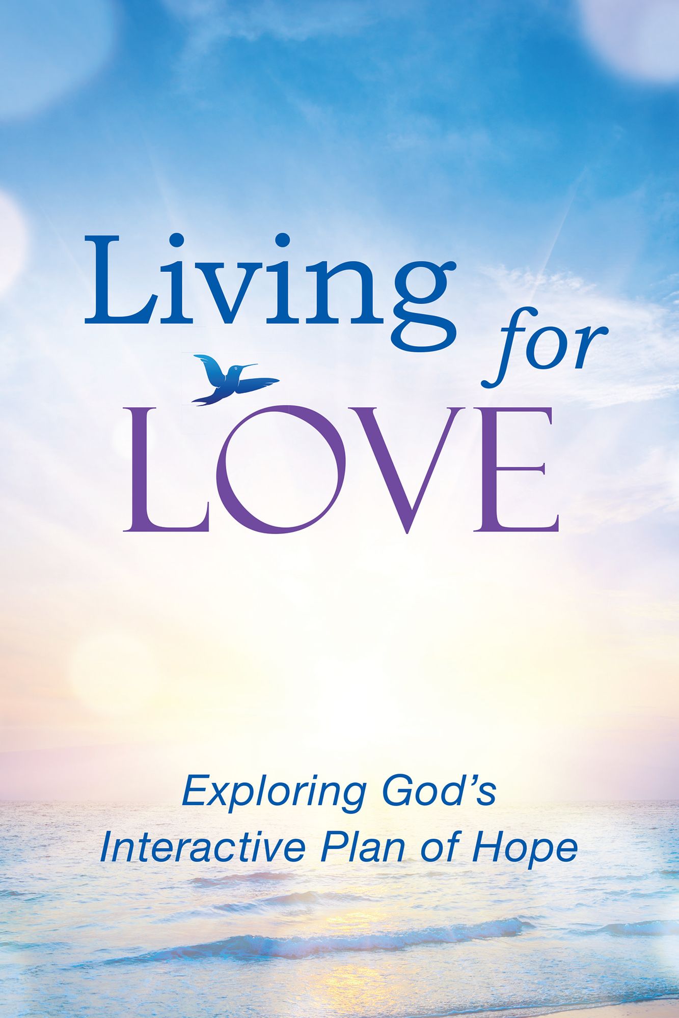 Living for Love: Exploring God's Interactive Plan of Hope