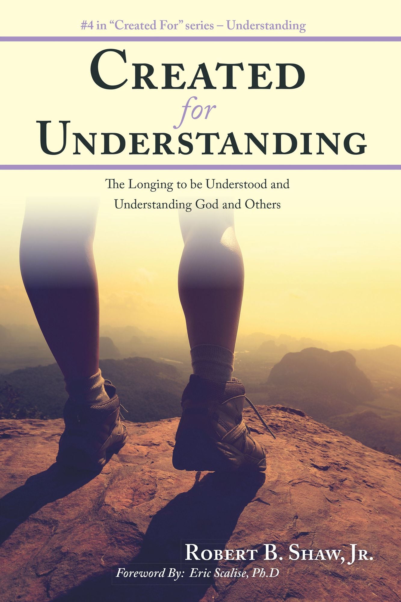 Created for Understanding: The Longing to be Understood and Understanding God and Others