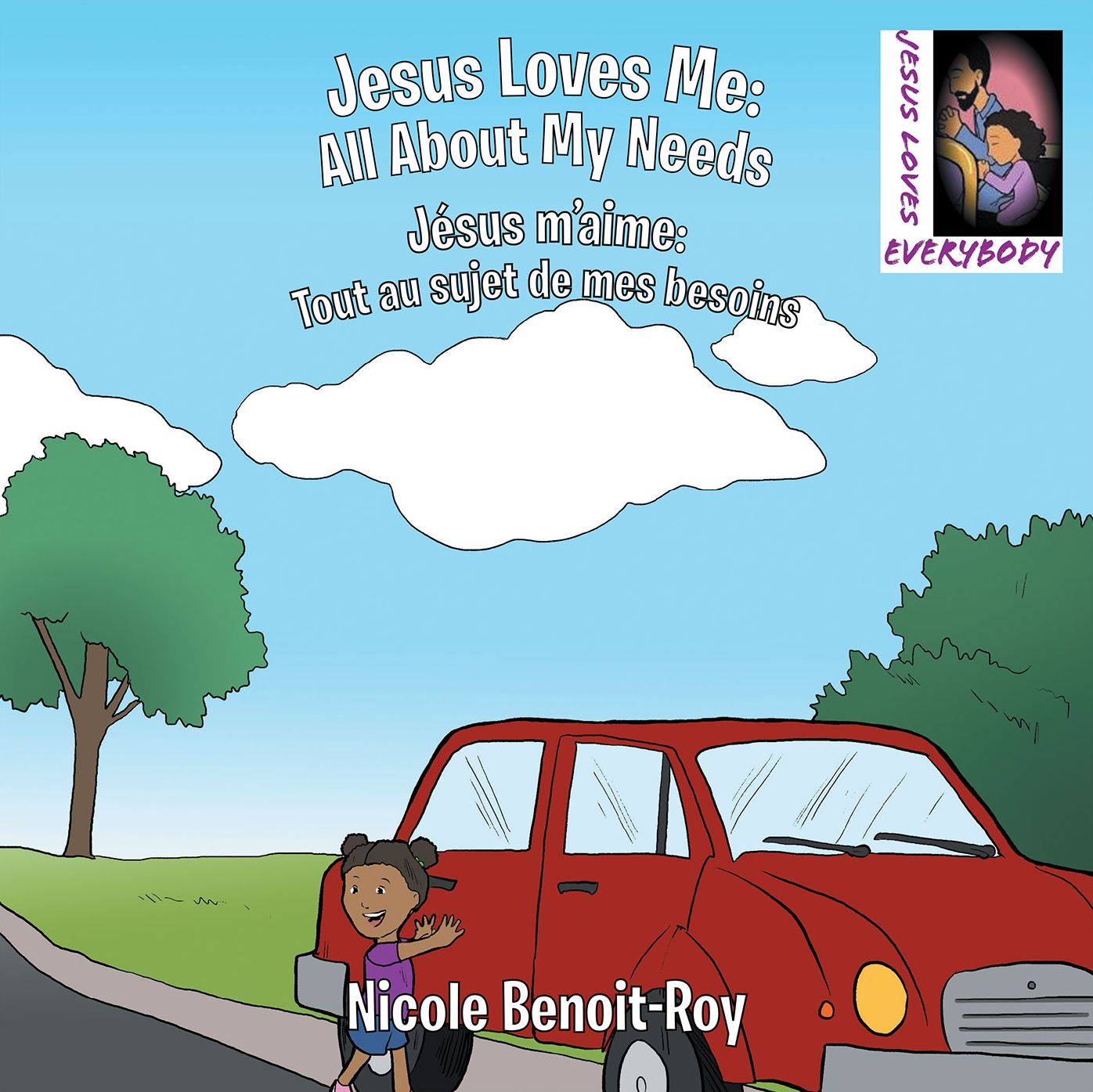 Jesus Loves Me / Jésus M'aime: All About My Needs / Tout Au Sujet De Mes Besoins