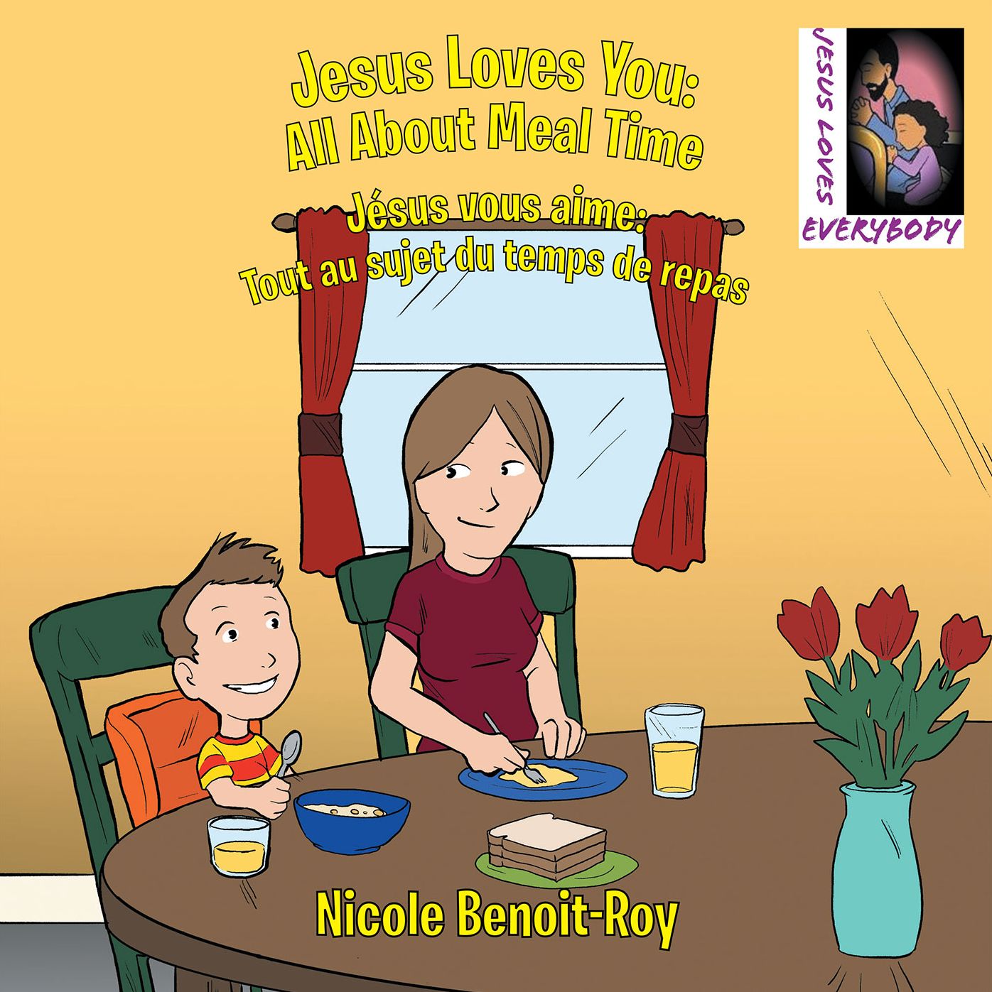 Jesus Loves You / Jésus Vous Aime: All About Meal Time / Tout Au Sujet Du Temps De Repas