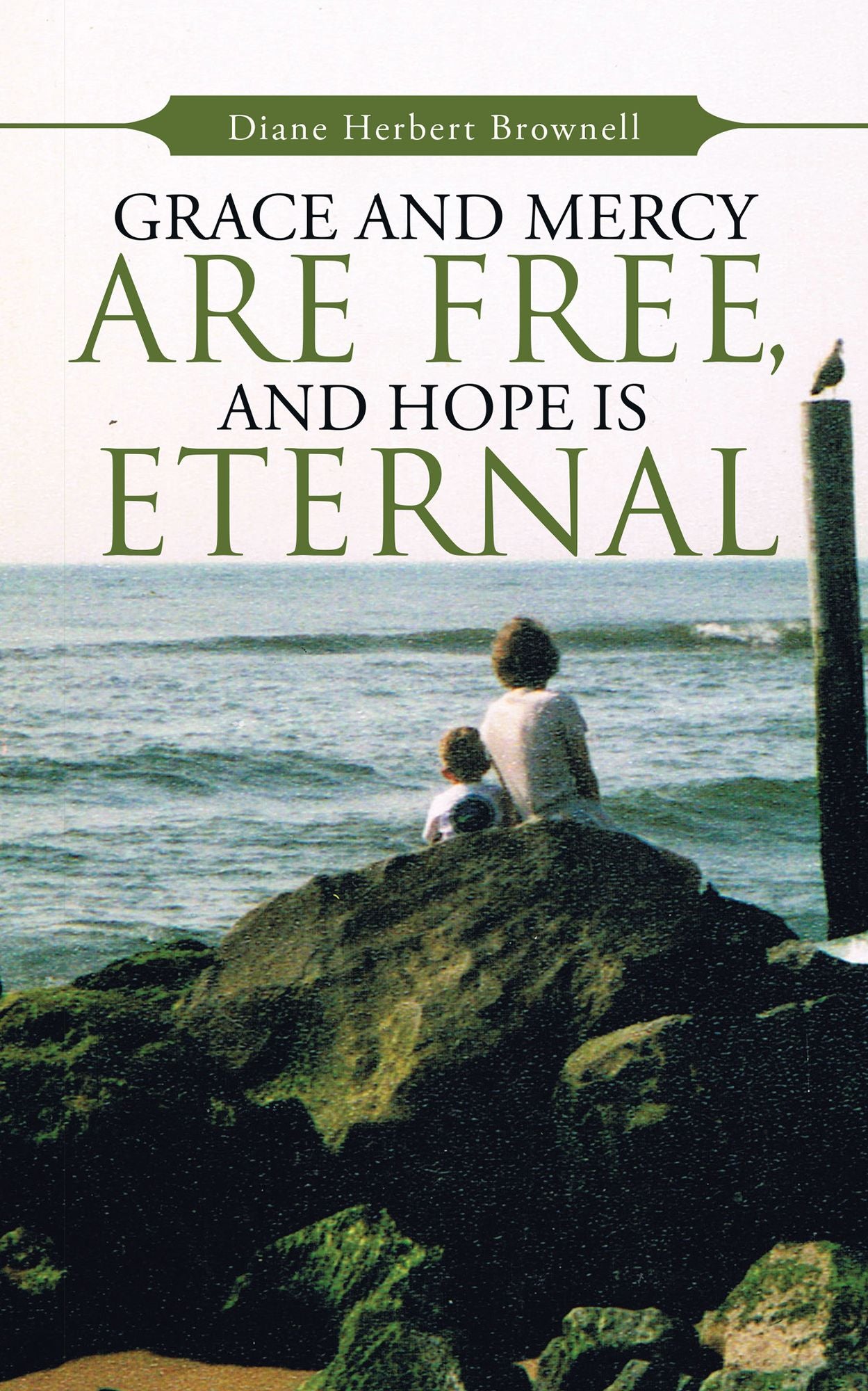 Grace and Mercy Are Free, and Hope Is Eternal