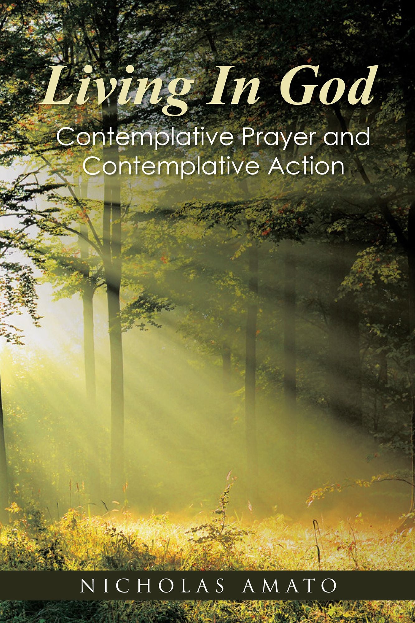 Living in God: Contemplative Prayer and Contemplative Action
