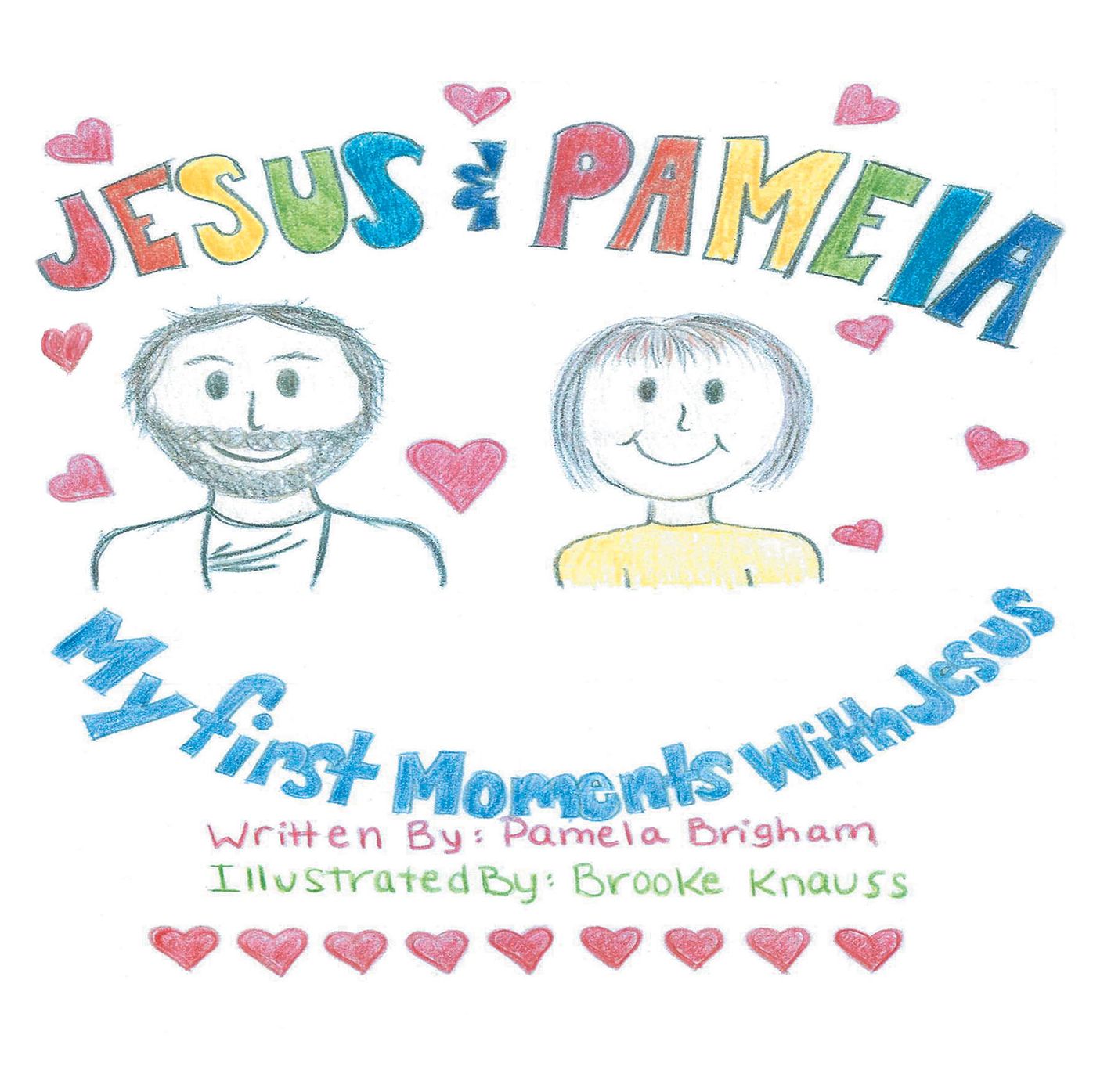 Jesus & Pamela: My First Moments with Jesus
