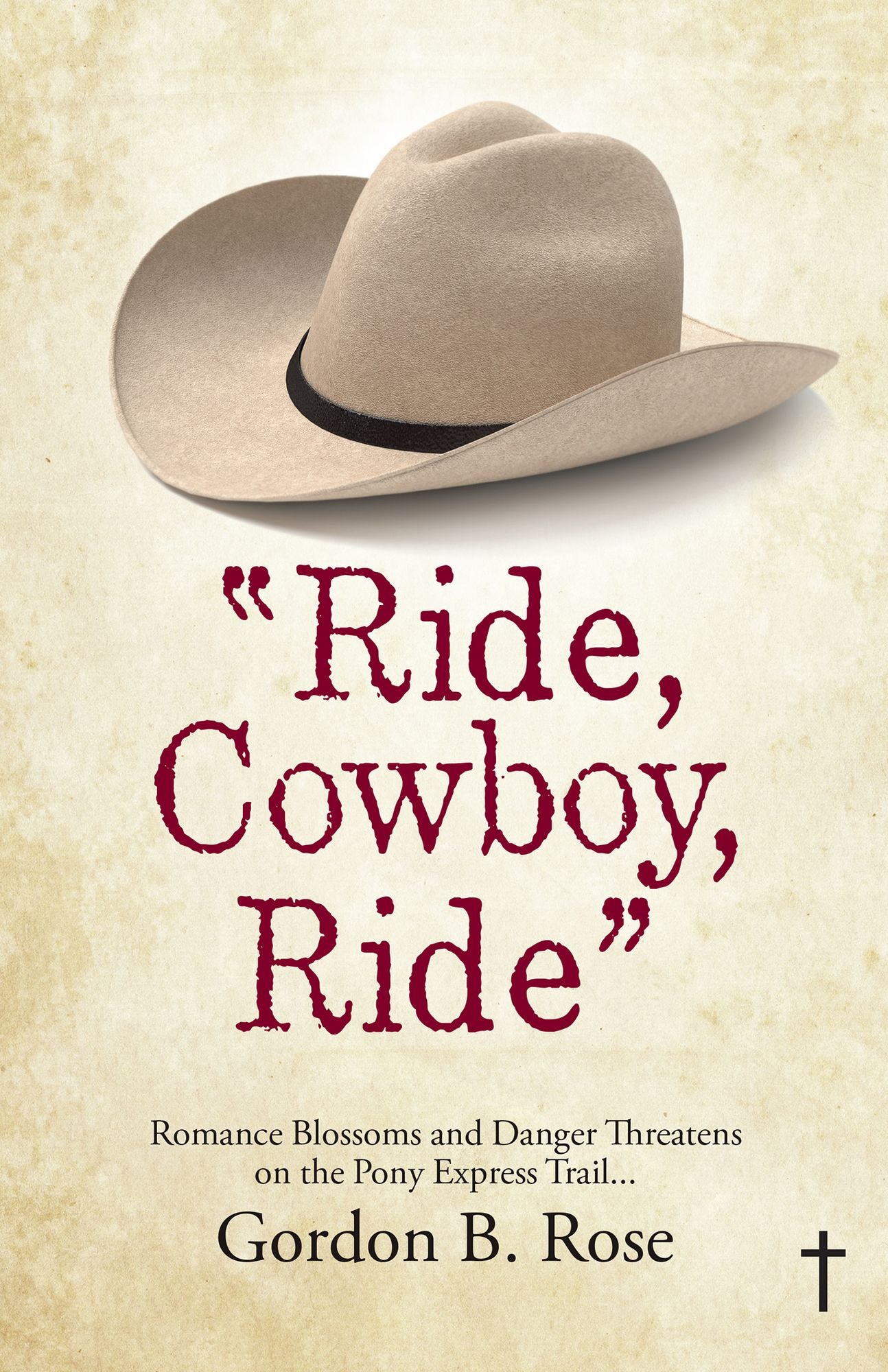 Ride, Cowboy, Ride: Romance Blossoms and Danger Threatens on the Pony Express Trail...