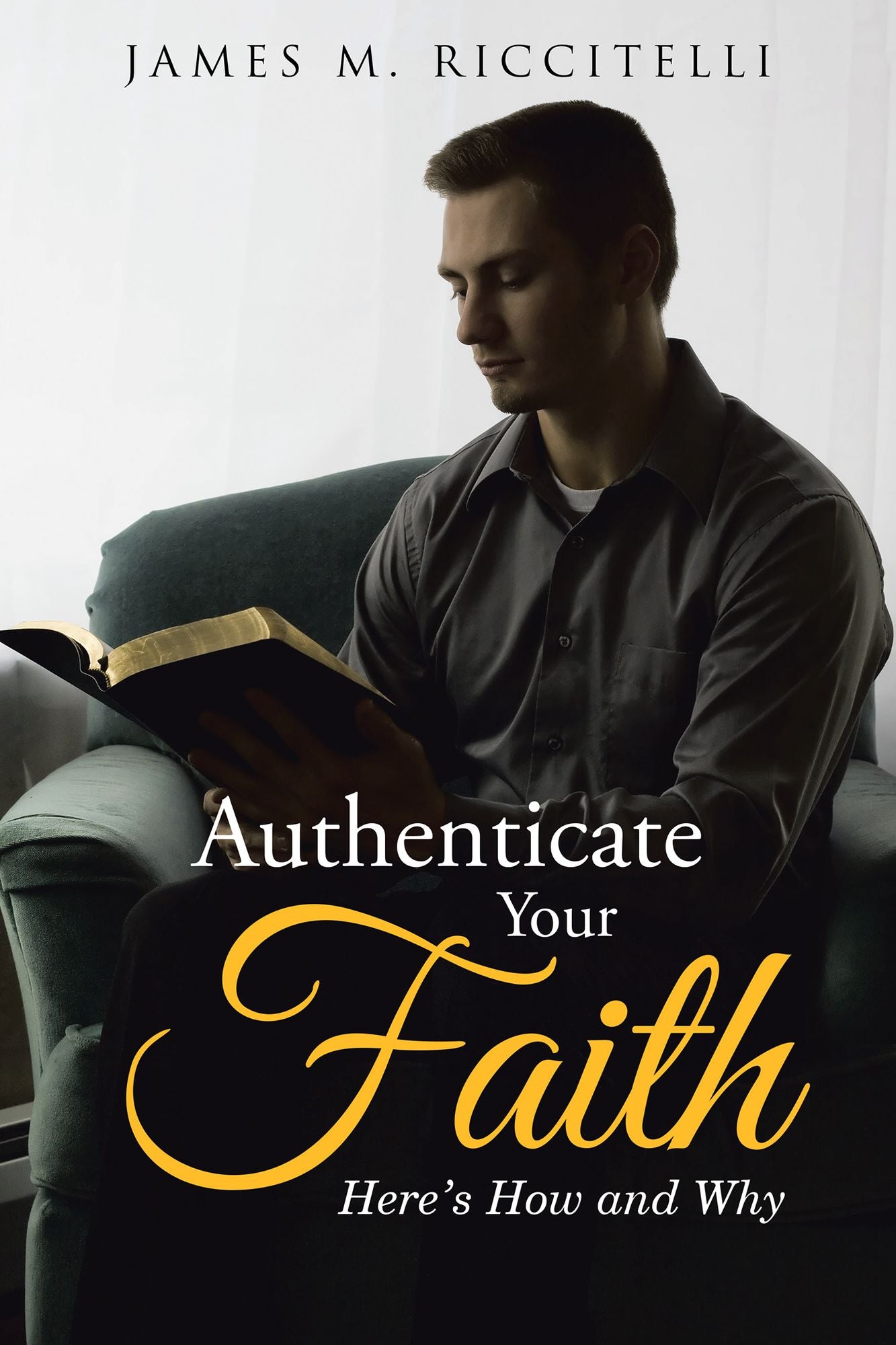 Authenticate Your Faith: Here'S How and Why