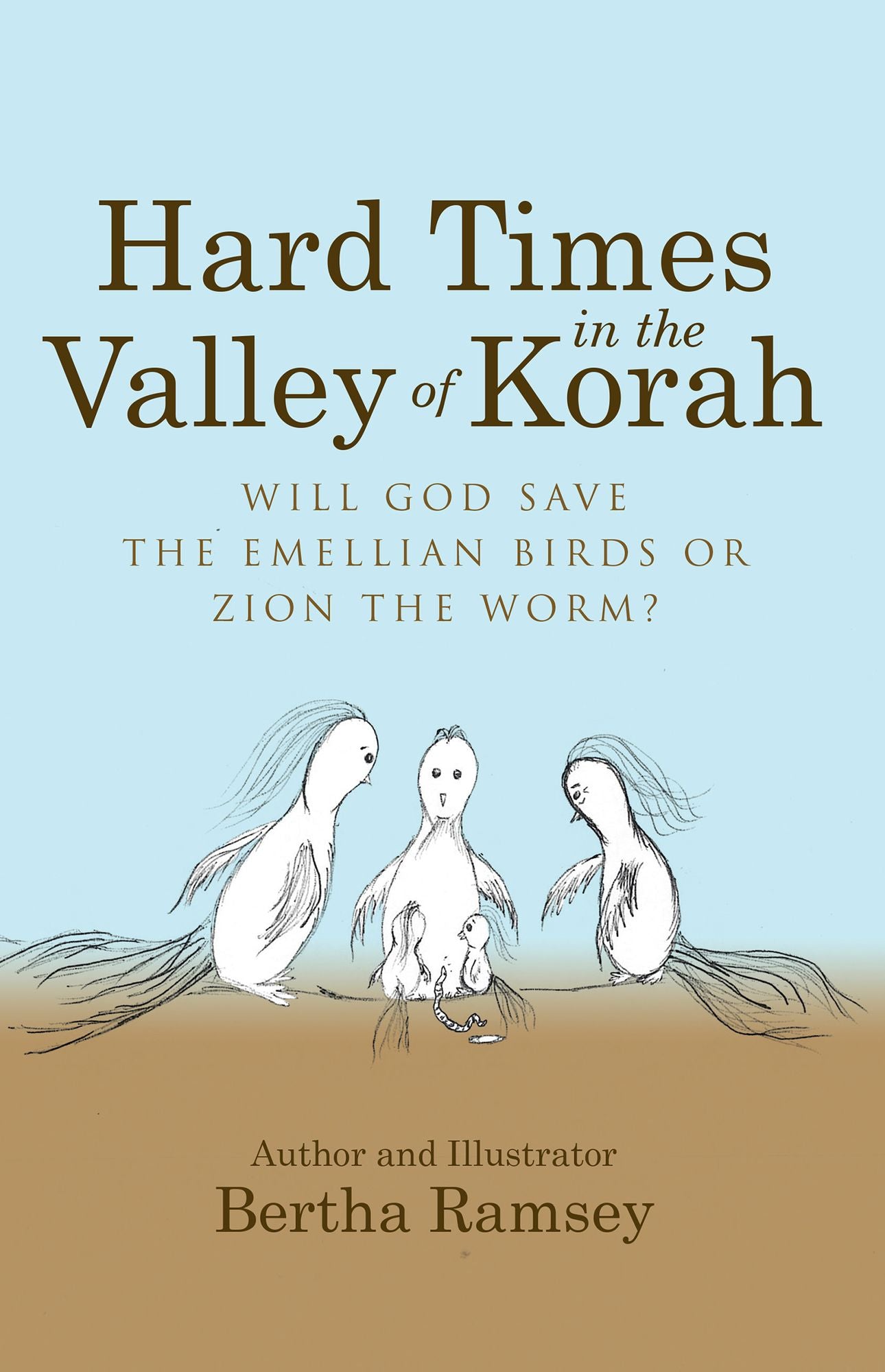Hard Times in the Valley of Korah: Will God Save the Emellian Birds or Zion the Worm?