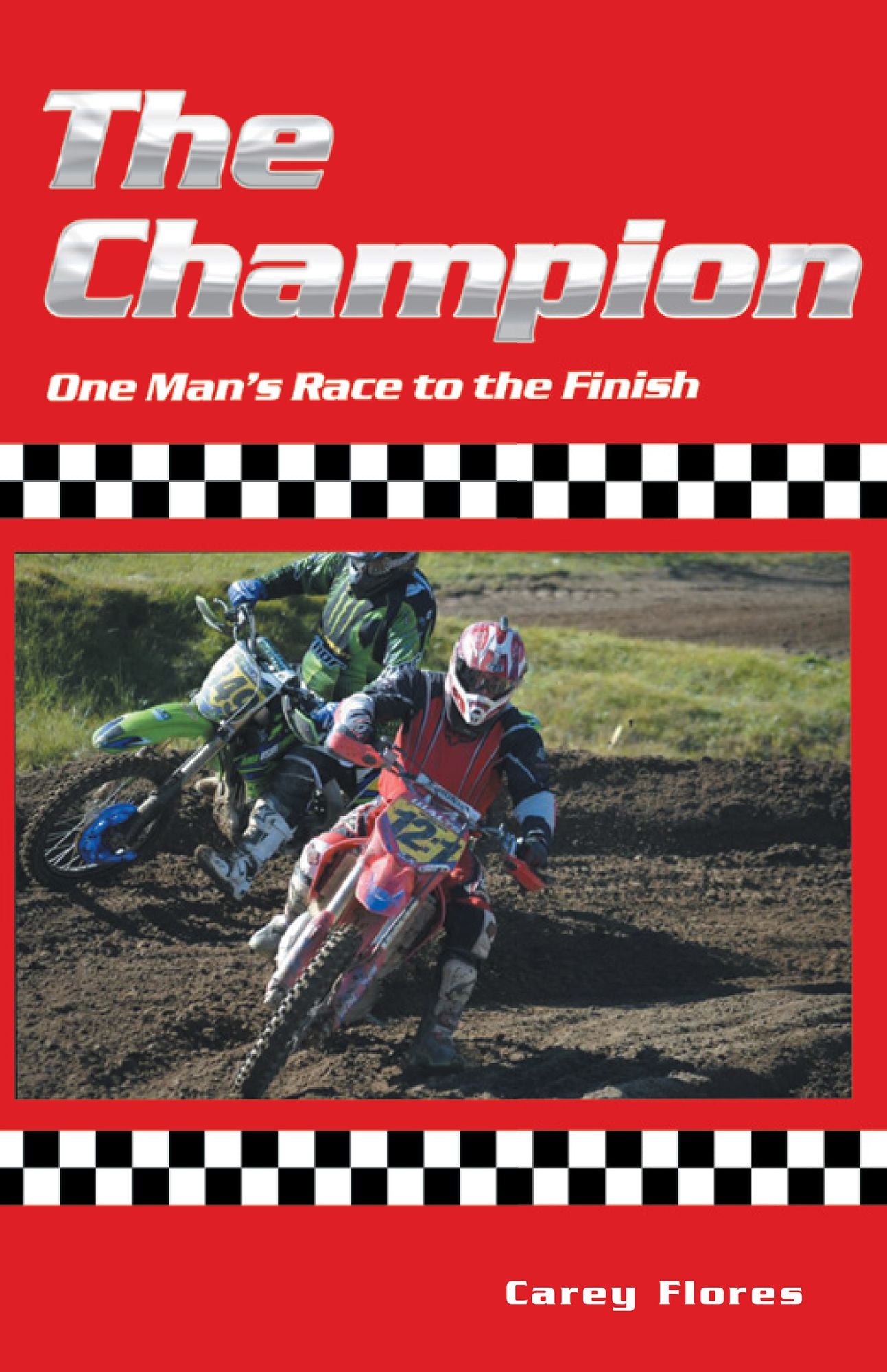 The Champion: One Mans Race to the Finish