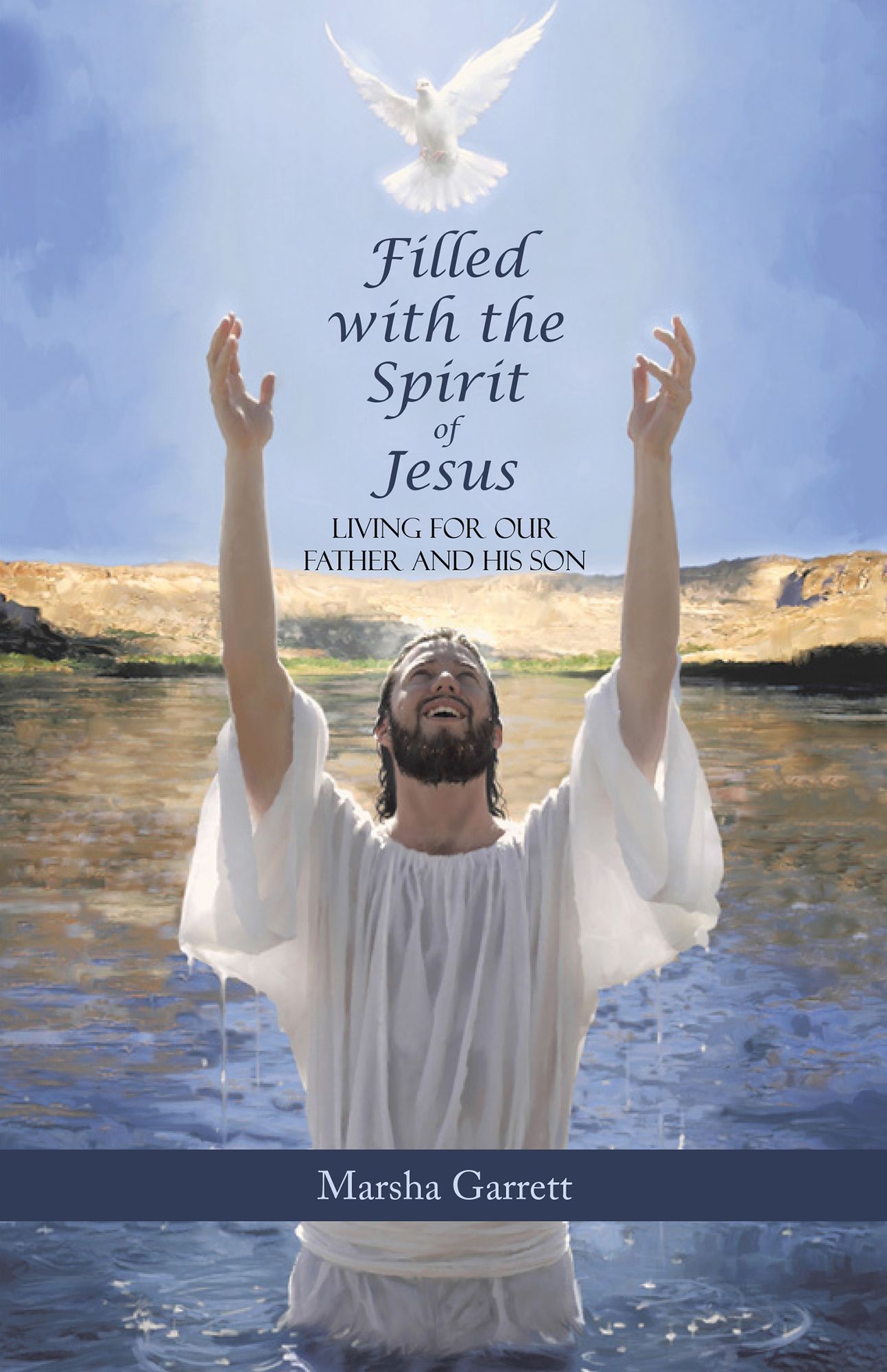 Filled with the Spirit of Jesus: Living for Our Father and His Son