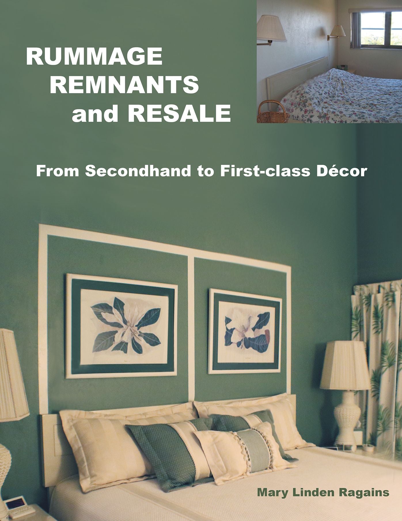 RUMMAGE, REMNANTS and RESALE: From Secondhand to First-Class Dcor