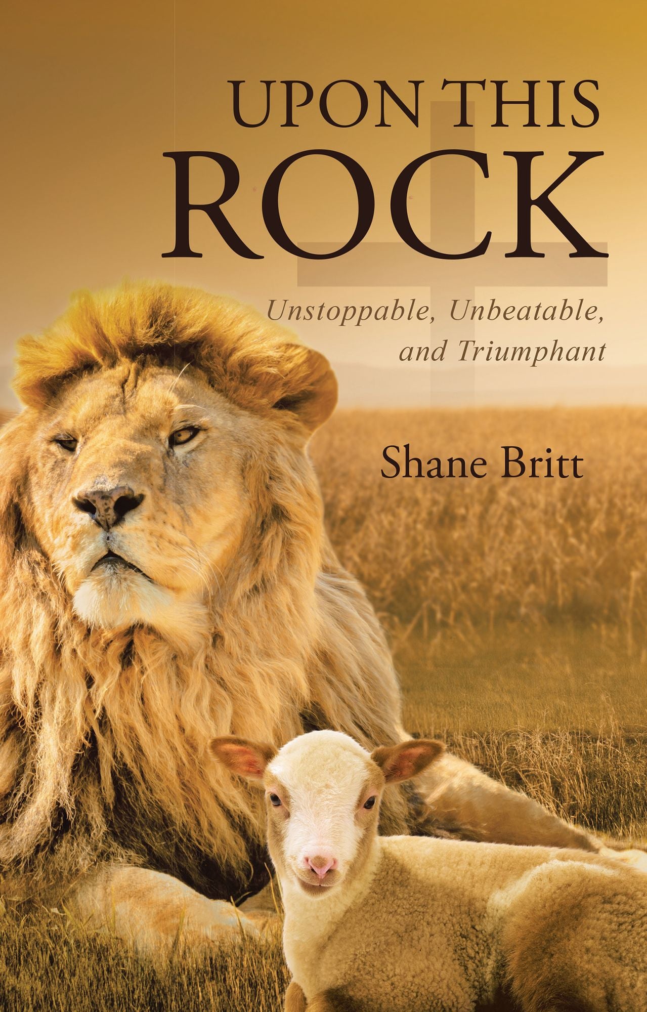 Upon This ROCK: Unstoppable, Unbeatable, and Triumphant