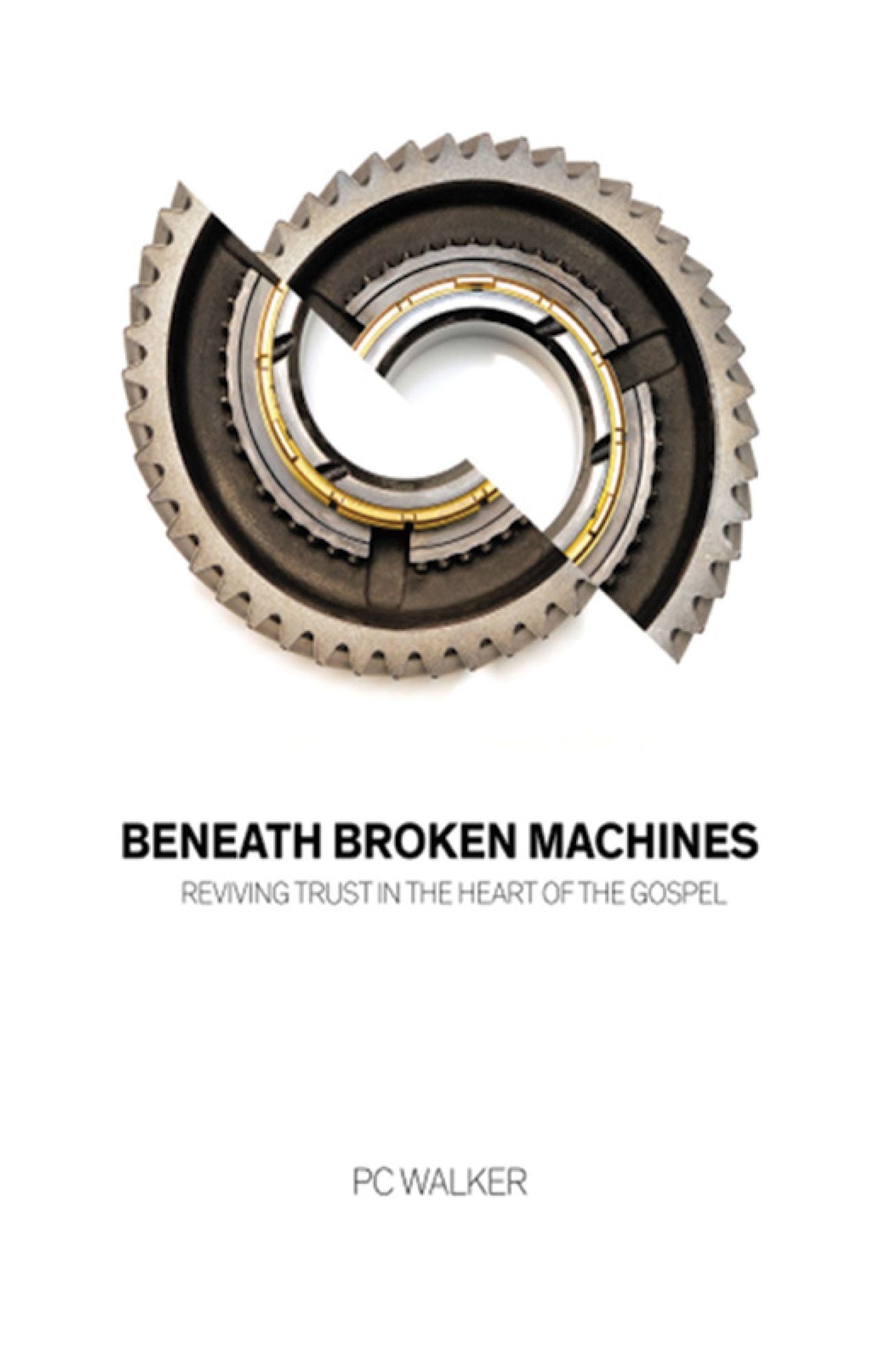 Beneath Broken Machines: Reviving Trust in the Heart of the Gospel