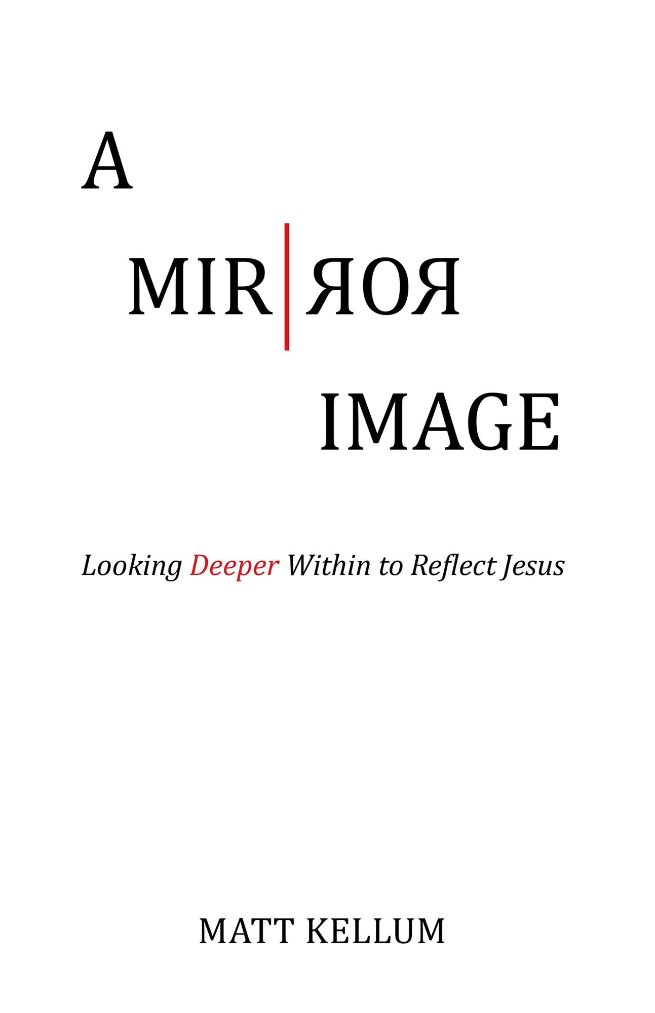 A Mirror Image: Looking Deeper Within to Reflect Jesus