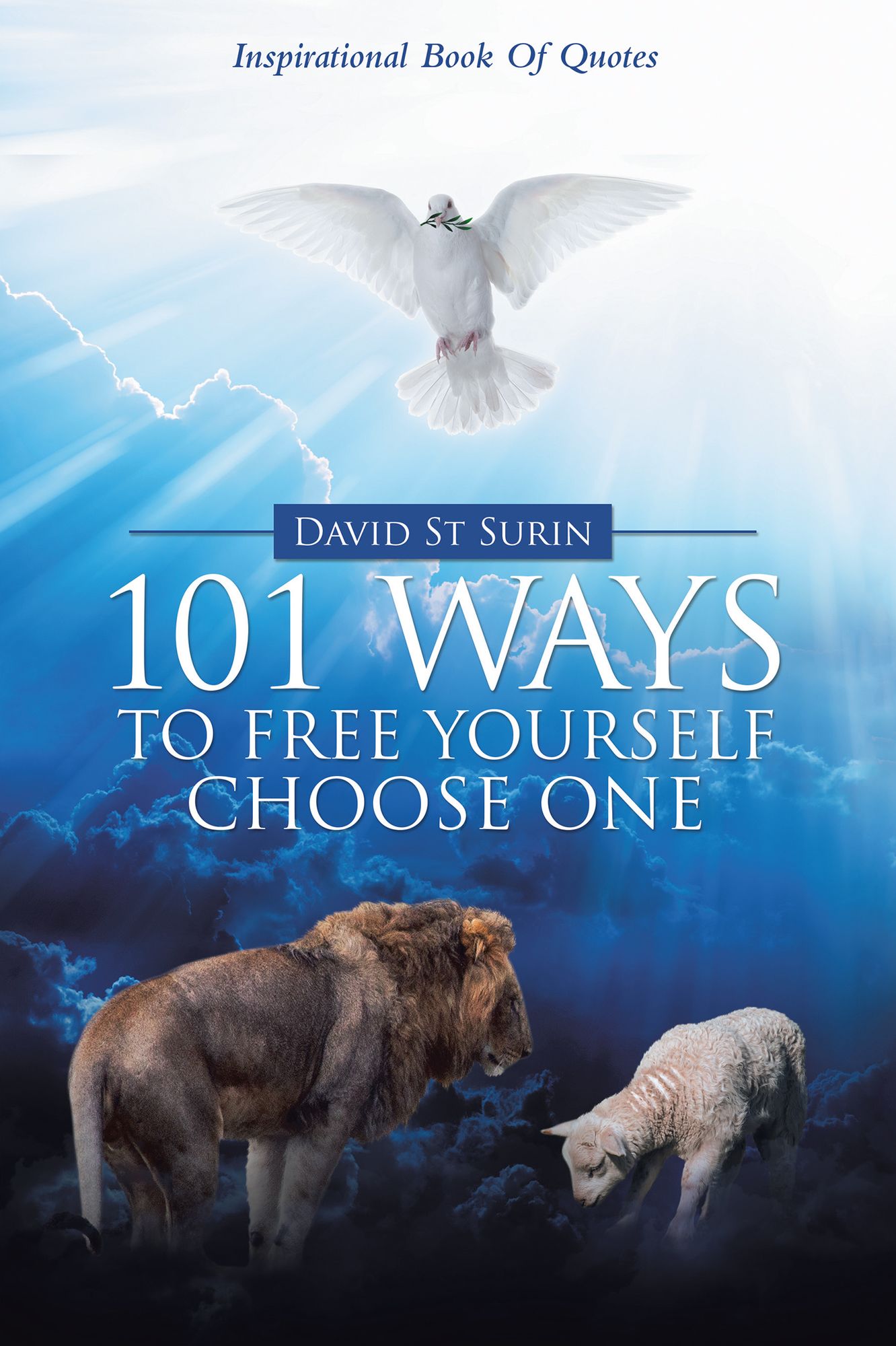 101 Ways to Free Yourself Choose One: Inspirational Book of Quotes