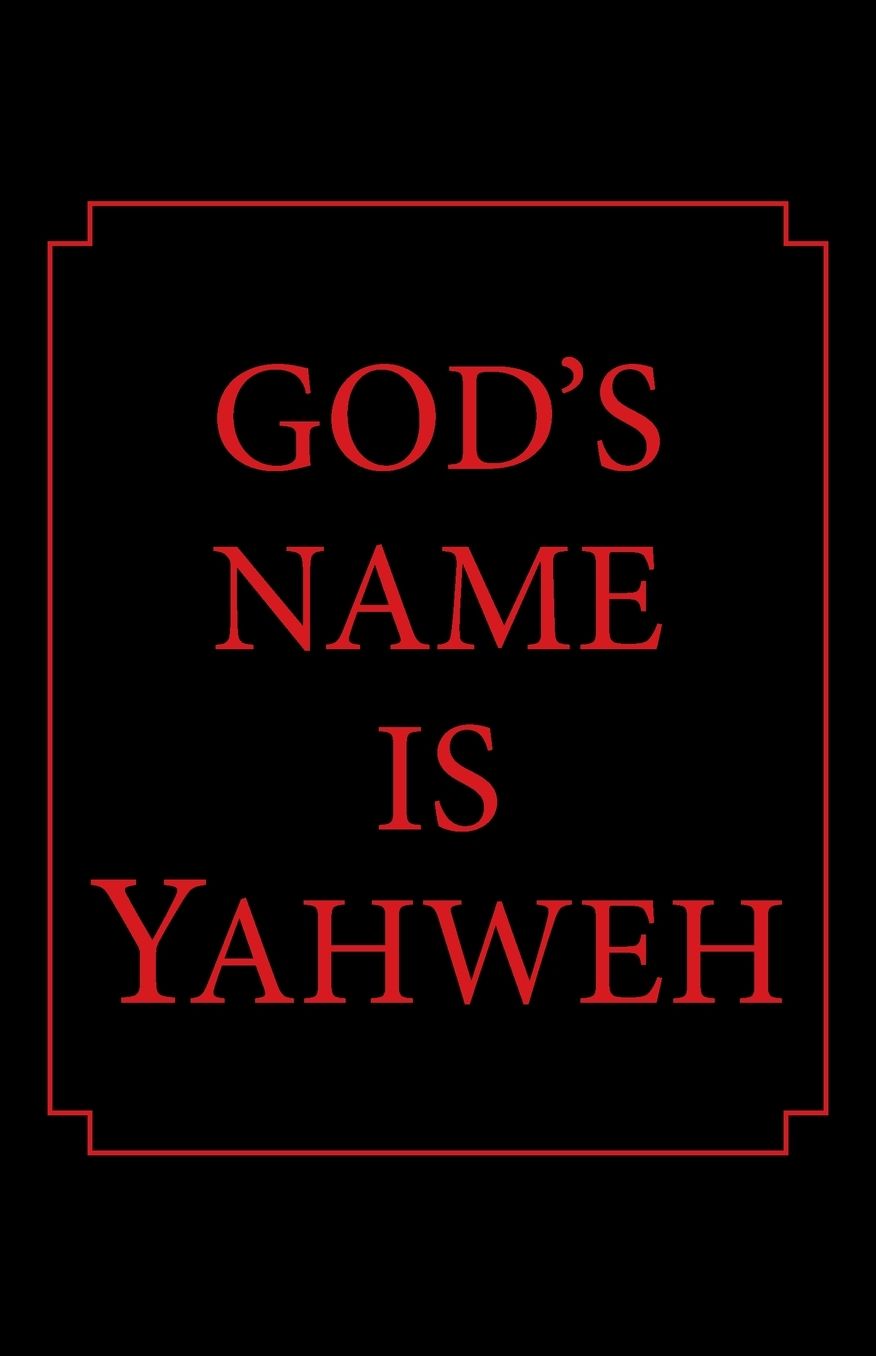 God's Name Is Yahweh