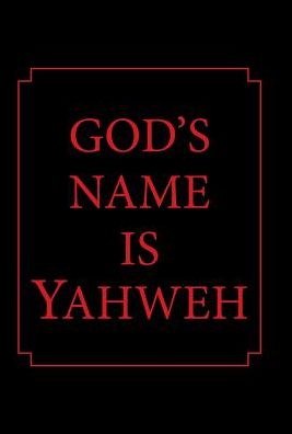 God's Name Is Yahweh