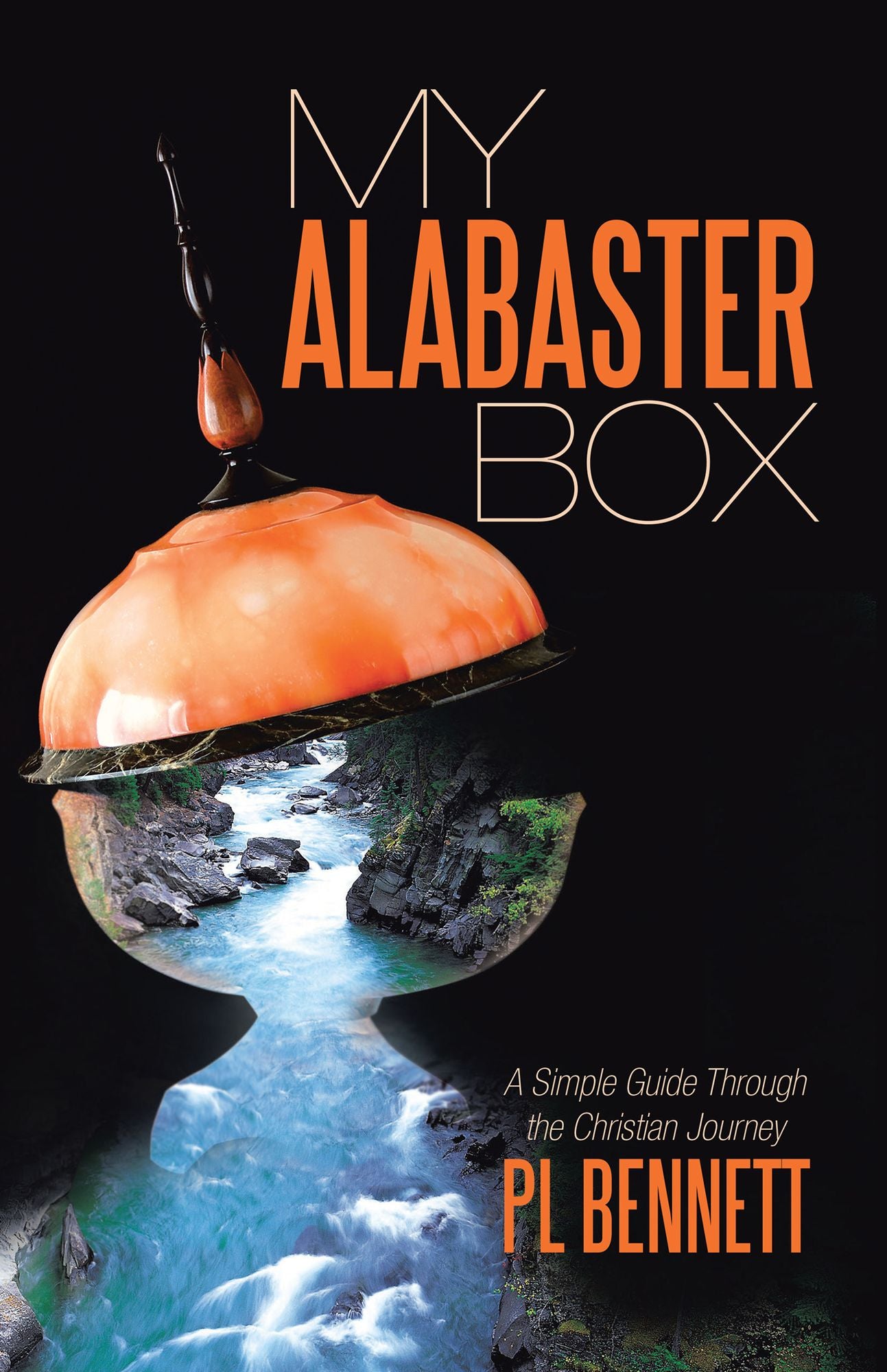 My Alabaster Box: A Simple Guide Through the Christian Journey