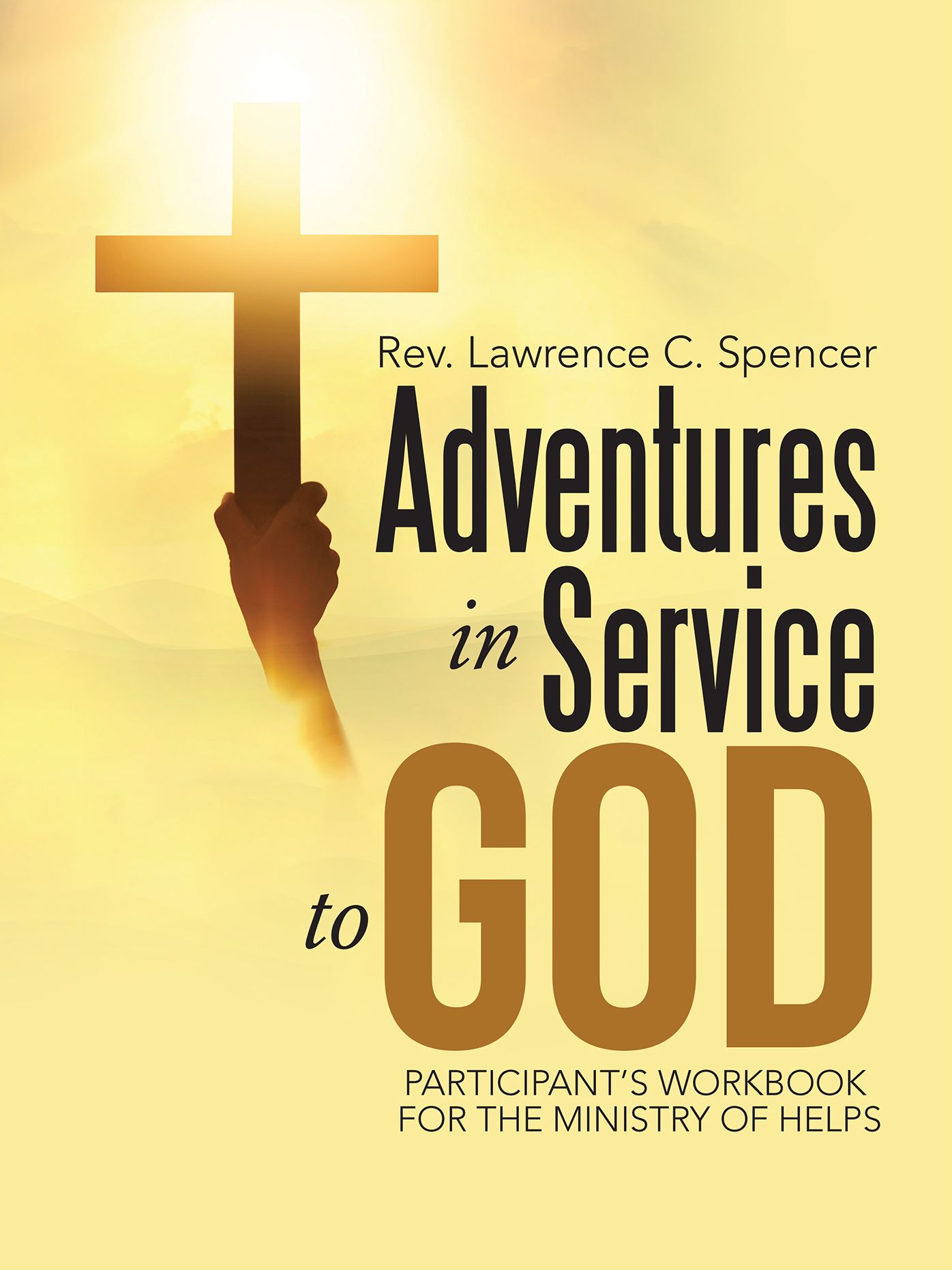 Adventures in Service to God: Participant'S Workbook for the Ministry of Helps