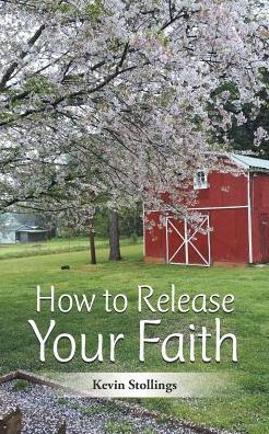 How to Release Your Faith