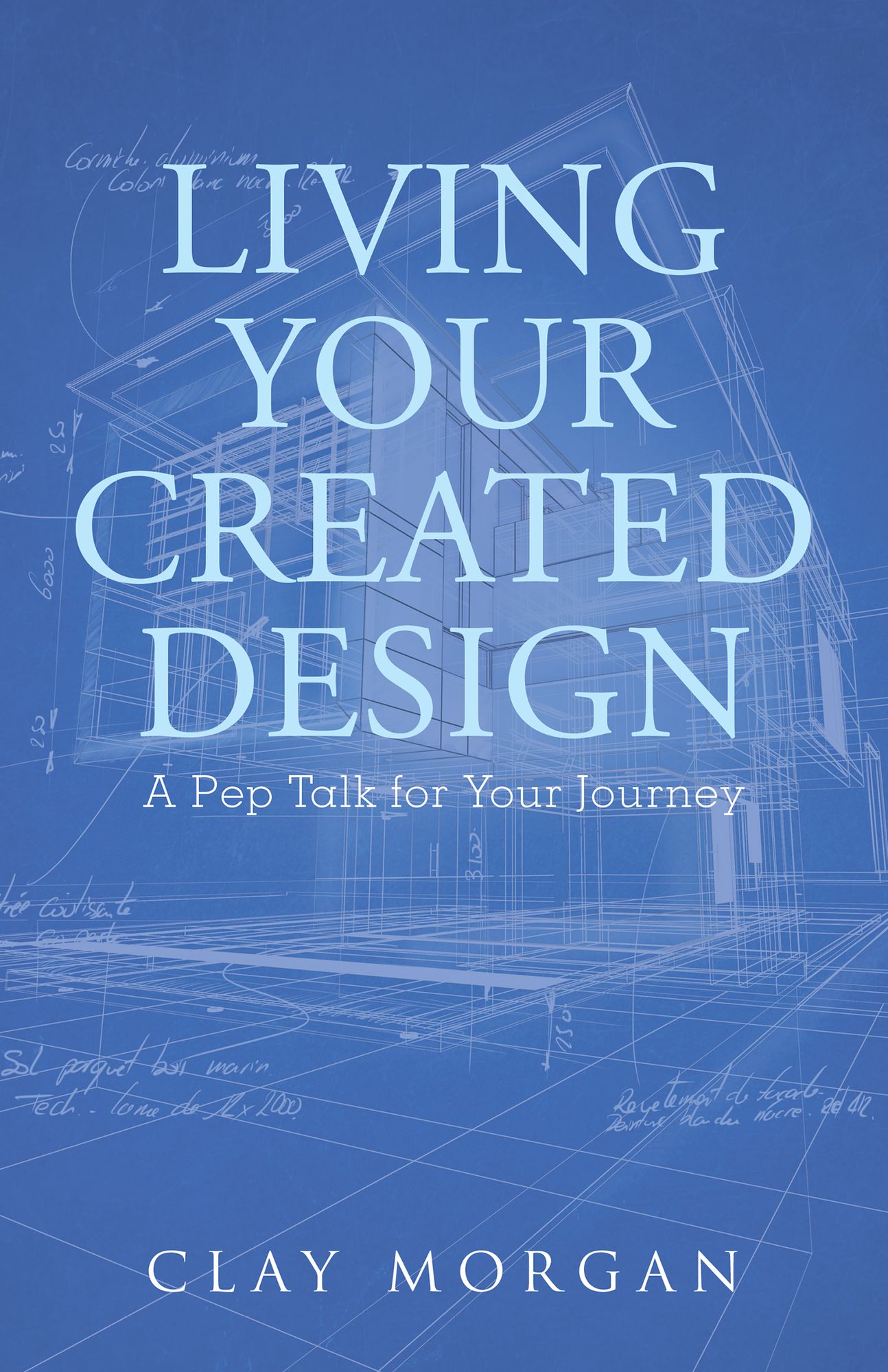 Living Your Created Design: A Pep Talk for Your Journey
