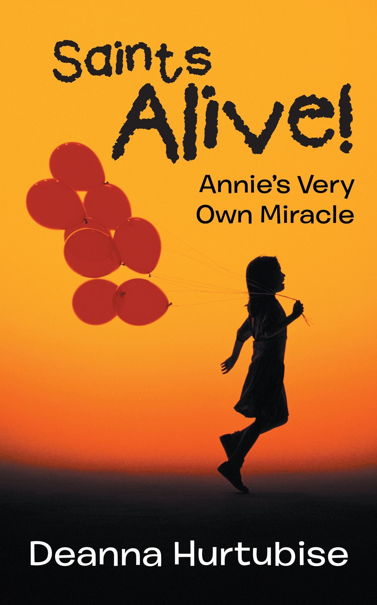 Saints Alive!: Annie'S Very Own Miracle