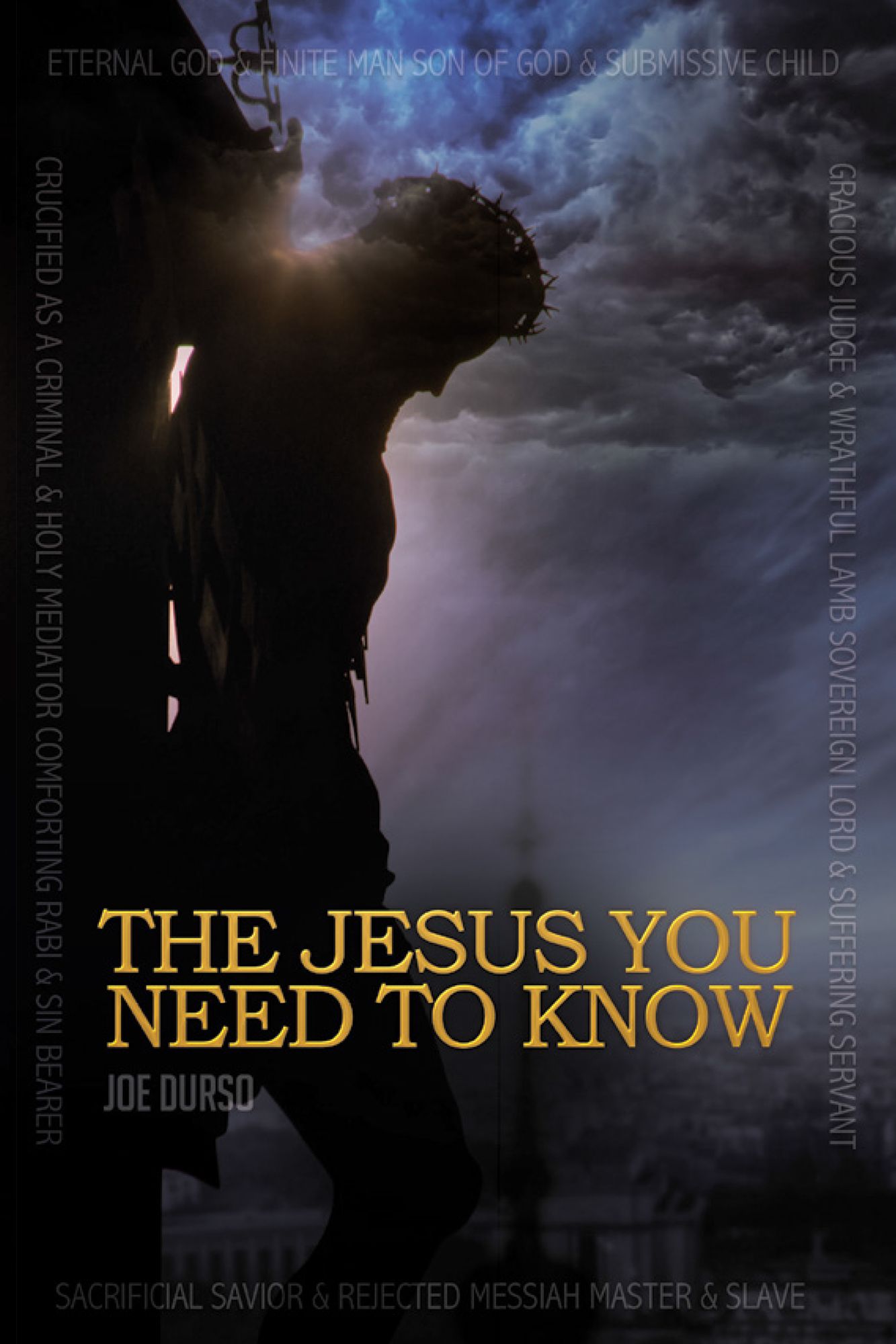The Jesus You Need to Know: A Character Study of the Christ