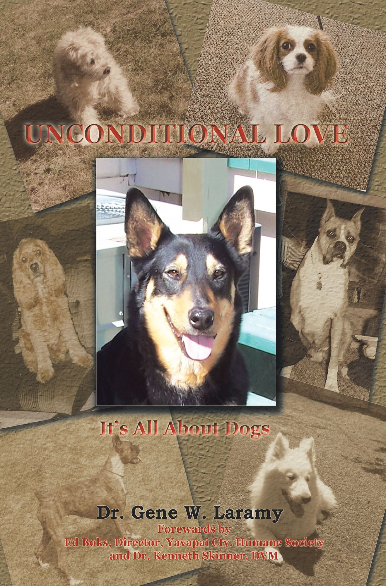 Unconditional Love: It'S All About Dogs
