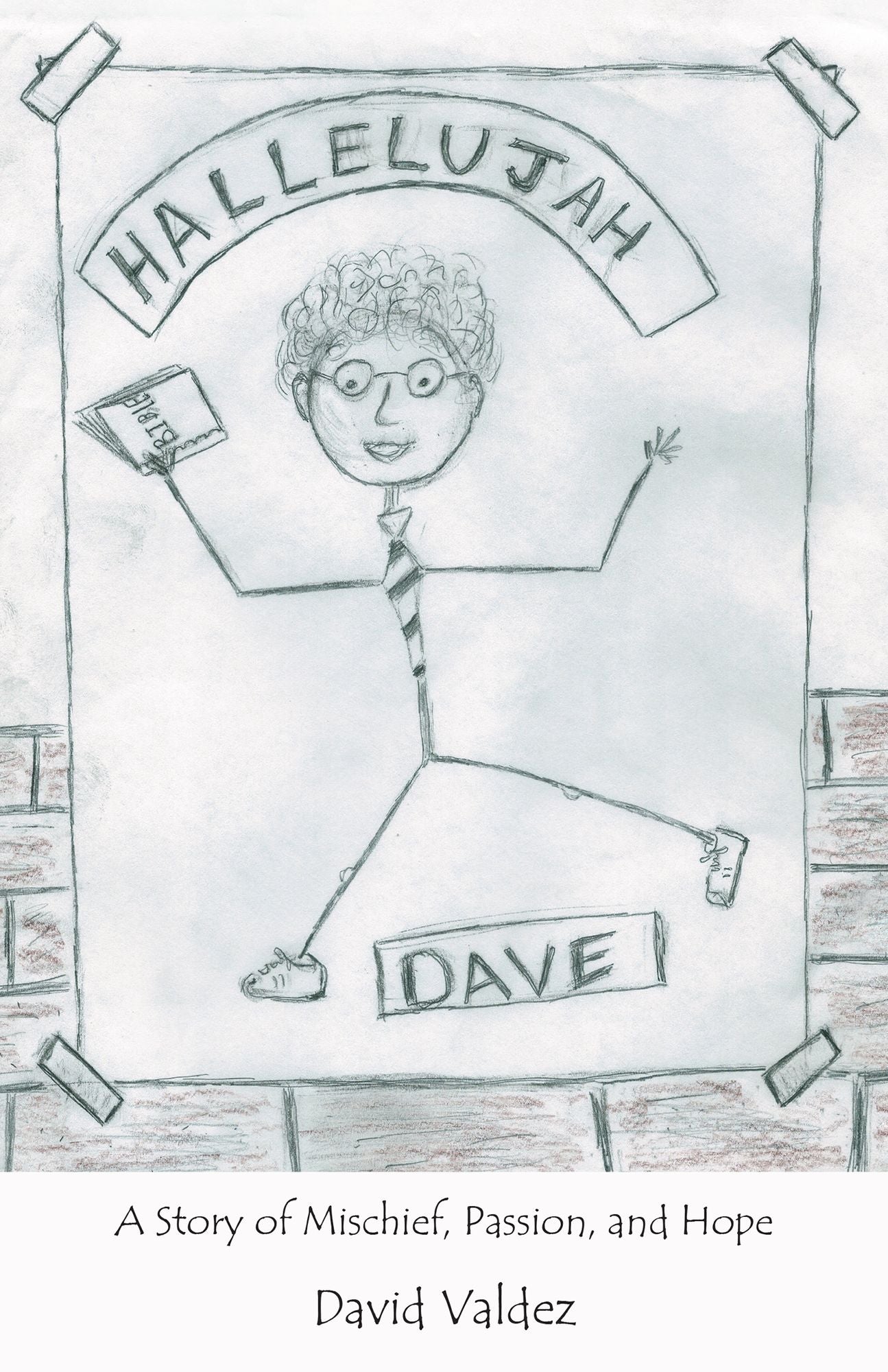Hallelujah Dave: A Story of Mischief, Passion, and Hope
