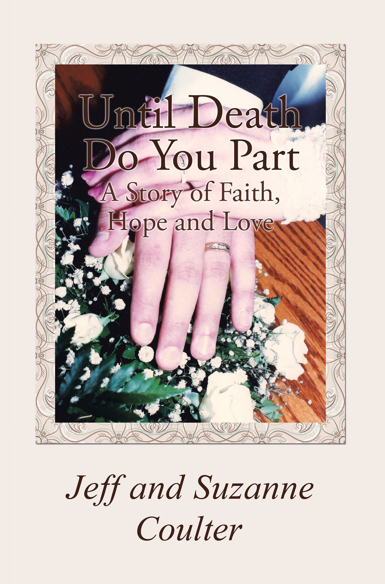 Until Death Do You Part: A Story of Faith, Hope and Love